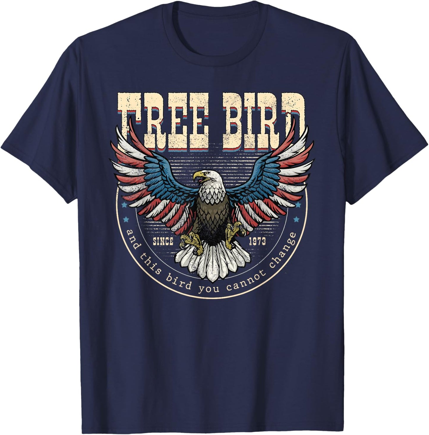Free American Bird, This Bird You Cannot Change, 4th Of July T-Shirt - T-Shirt | Navy