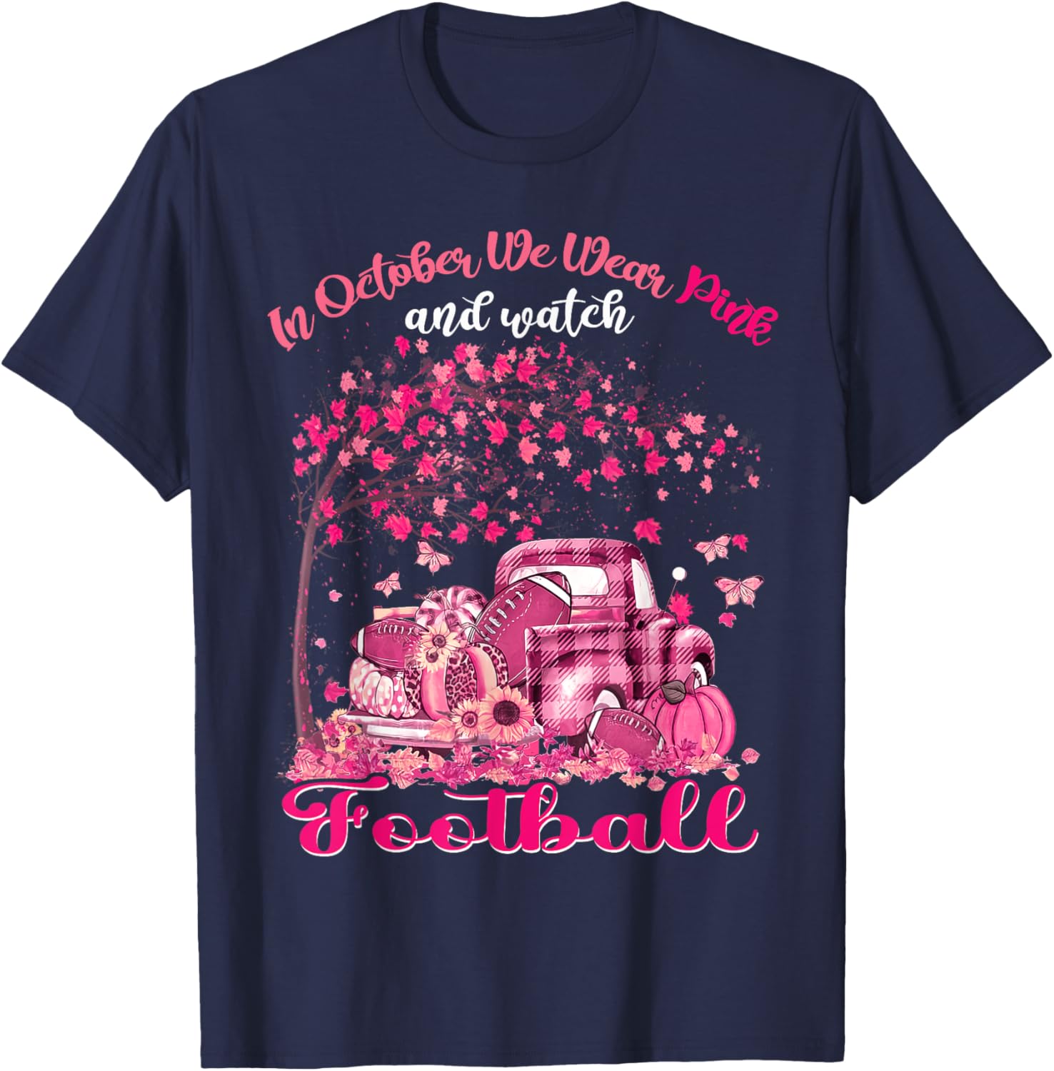 In October We Wear Pink And Watch Football Breast Cancer T-Shirt - T-Shirt | Navy