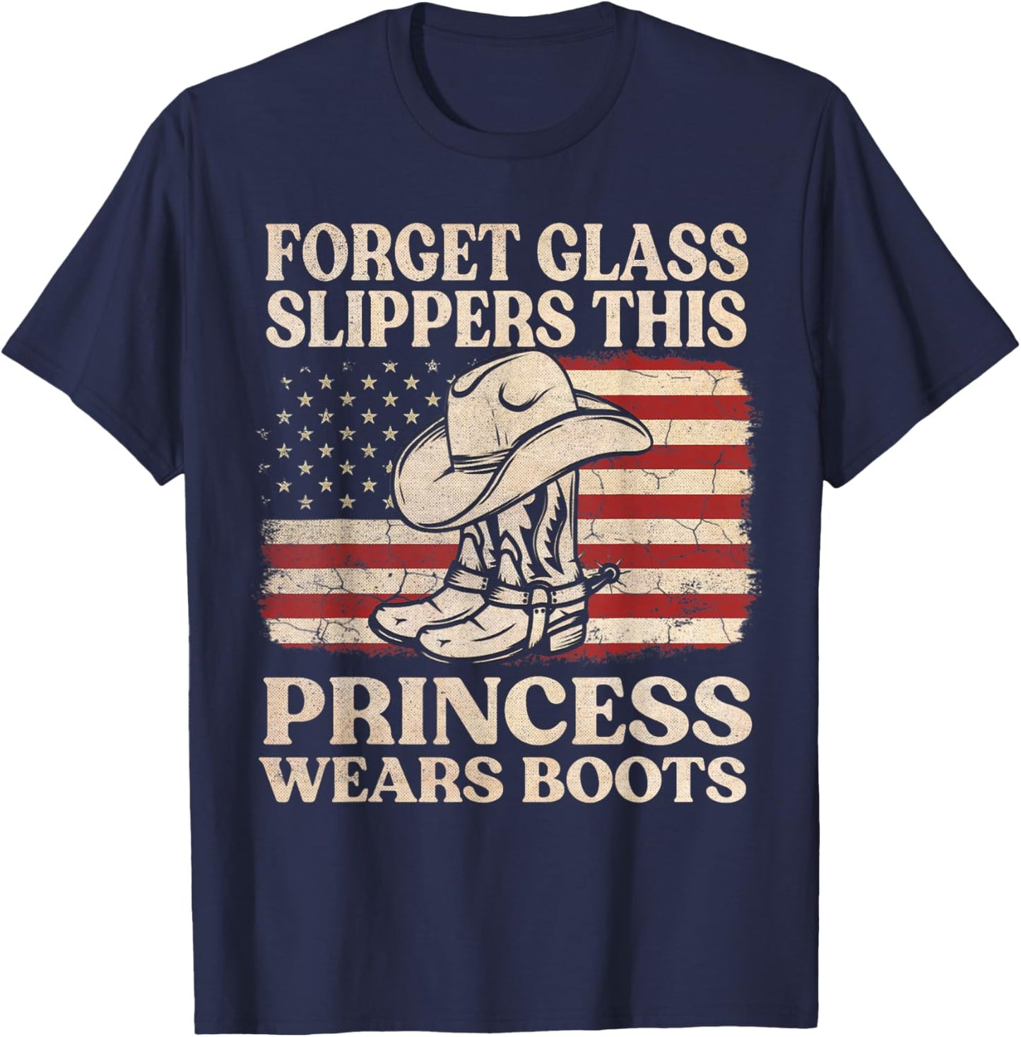Forget Glass Slippers This Princess Wears Boots USA FLag T-Shirt - T-Shirt | Navy