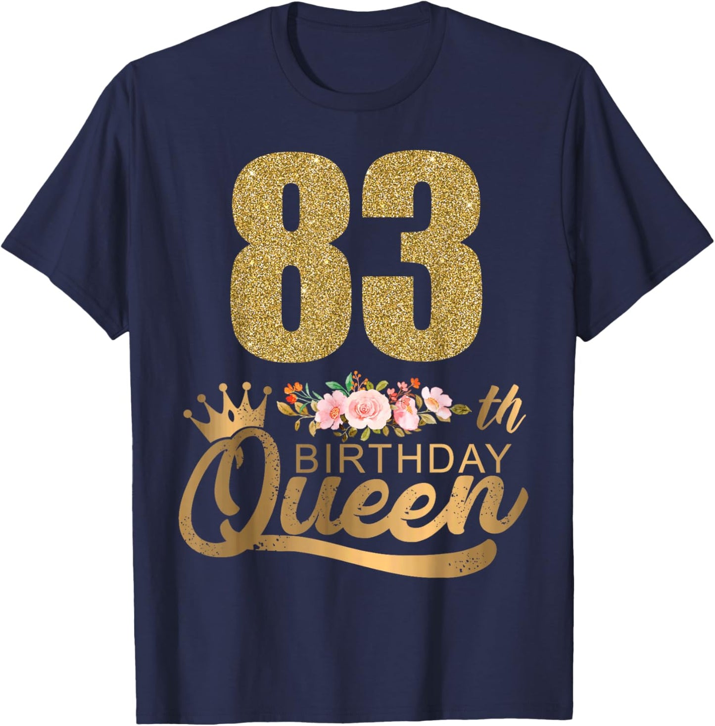 Queen Birthday 83th Crown Birthday Party 83 Year Old Floral T-Shirt - T-Shirt | Navy
