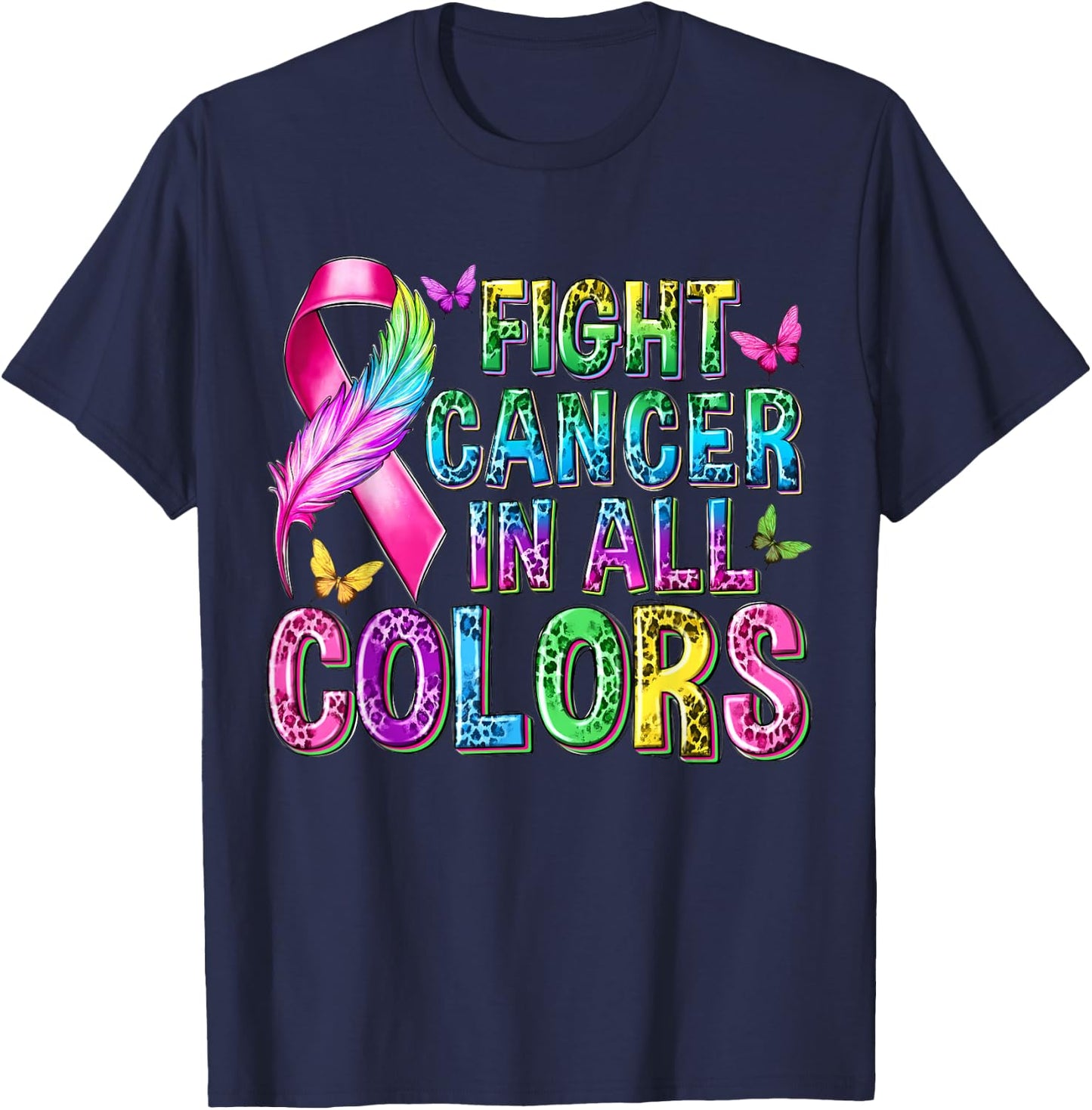 Fight Cancer In All Color Cancer Awareness Ribbons Butterfly T-Shirt - T-Shirt | Navy