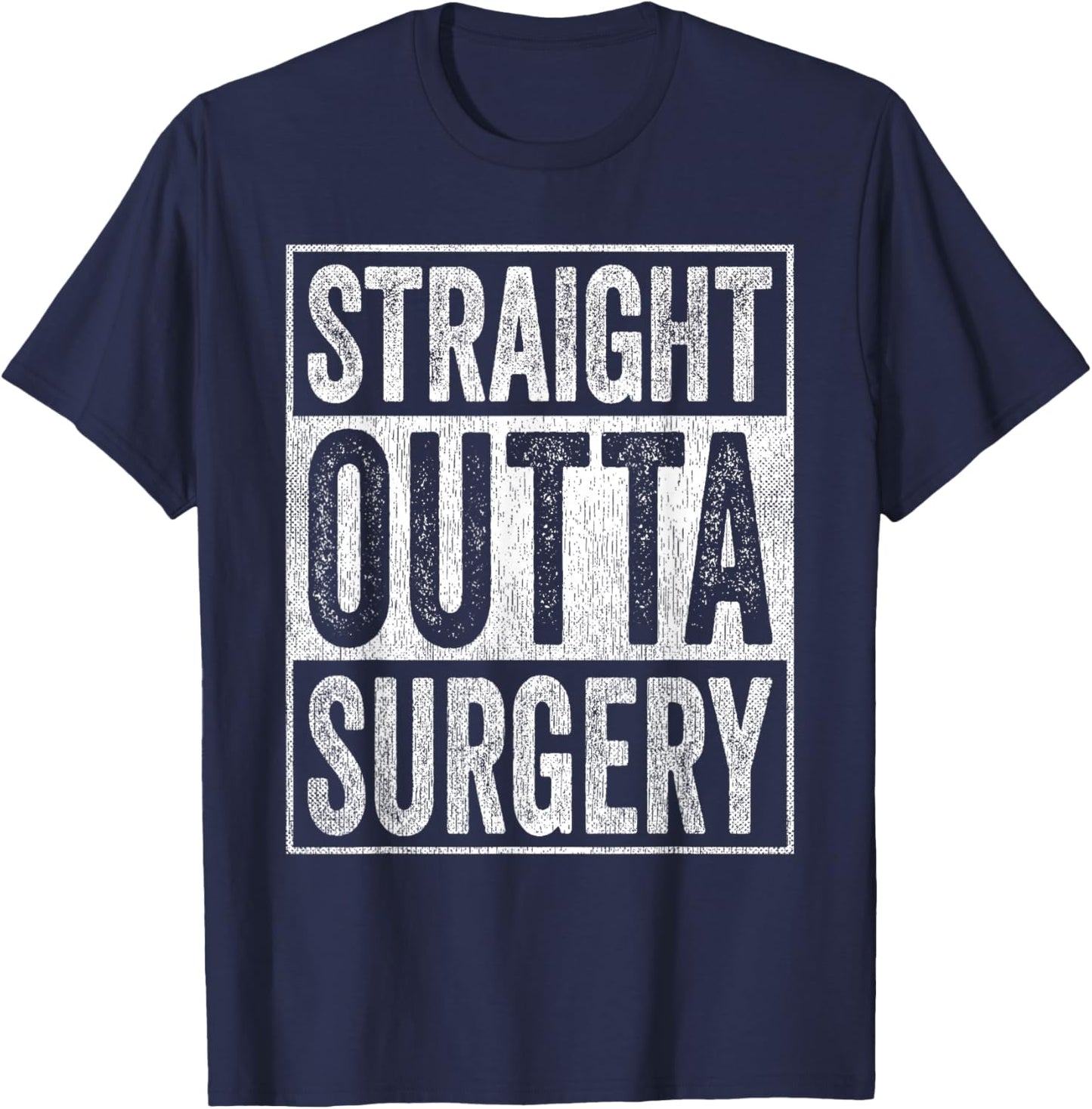 Straight Outta Surgery T-Shirt - T-Shirt | Navy