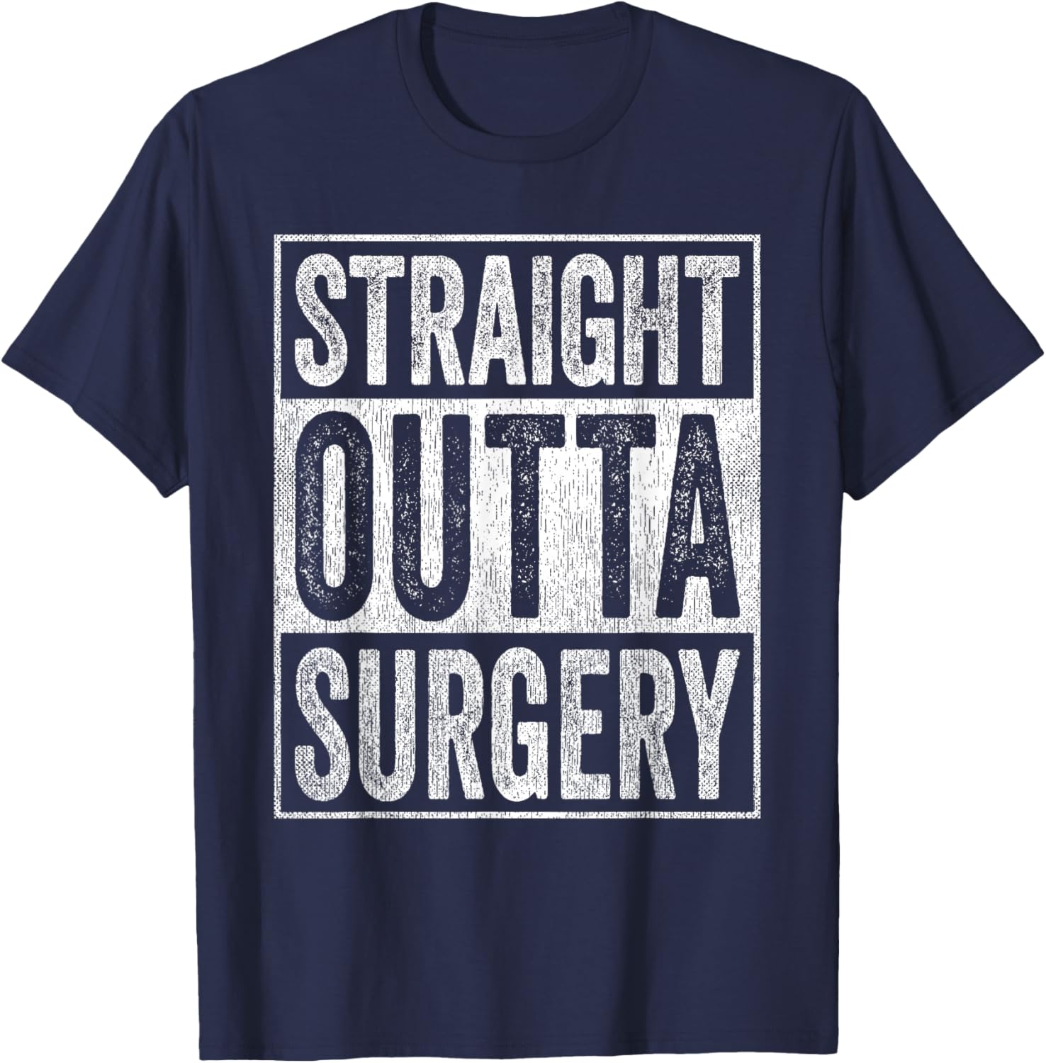 Straight Outta Surgery T-Shirt - T-Shirt | Navy