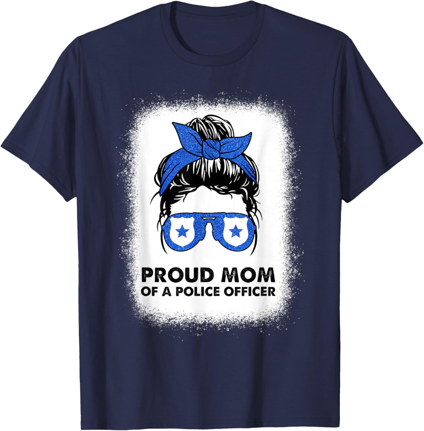 Proud Mom of a Police Officer Bleached Messy Bun Cop Family T-Shirt - T-Shirt | Navy