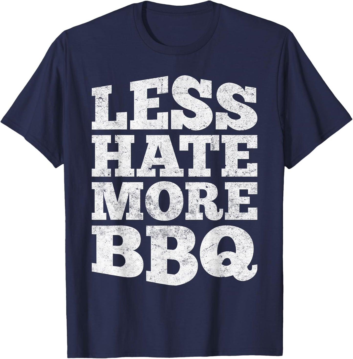 Less Hate More BBQ Funny Barbecue Grilling Master T-Shirt - T-Shirt | Navy
