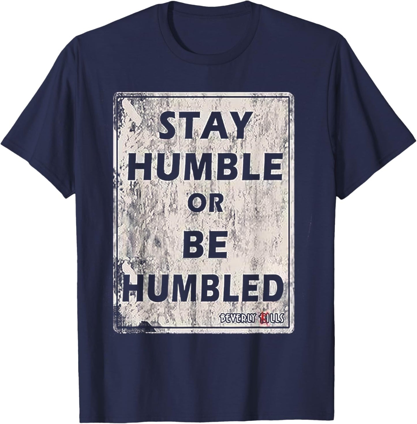 Stay Humble or be Humble T-Shirt - T-Shirt | Navy