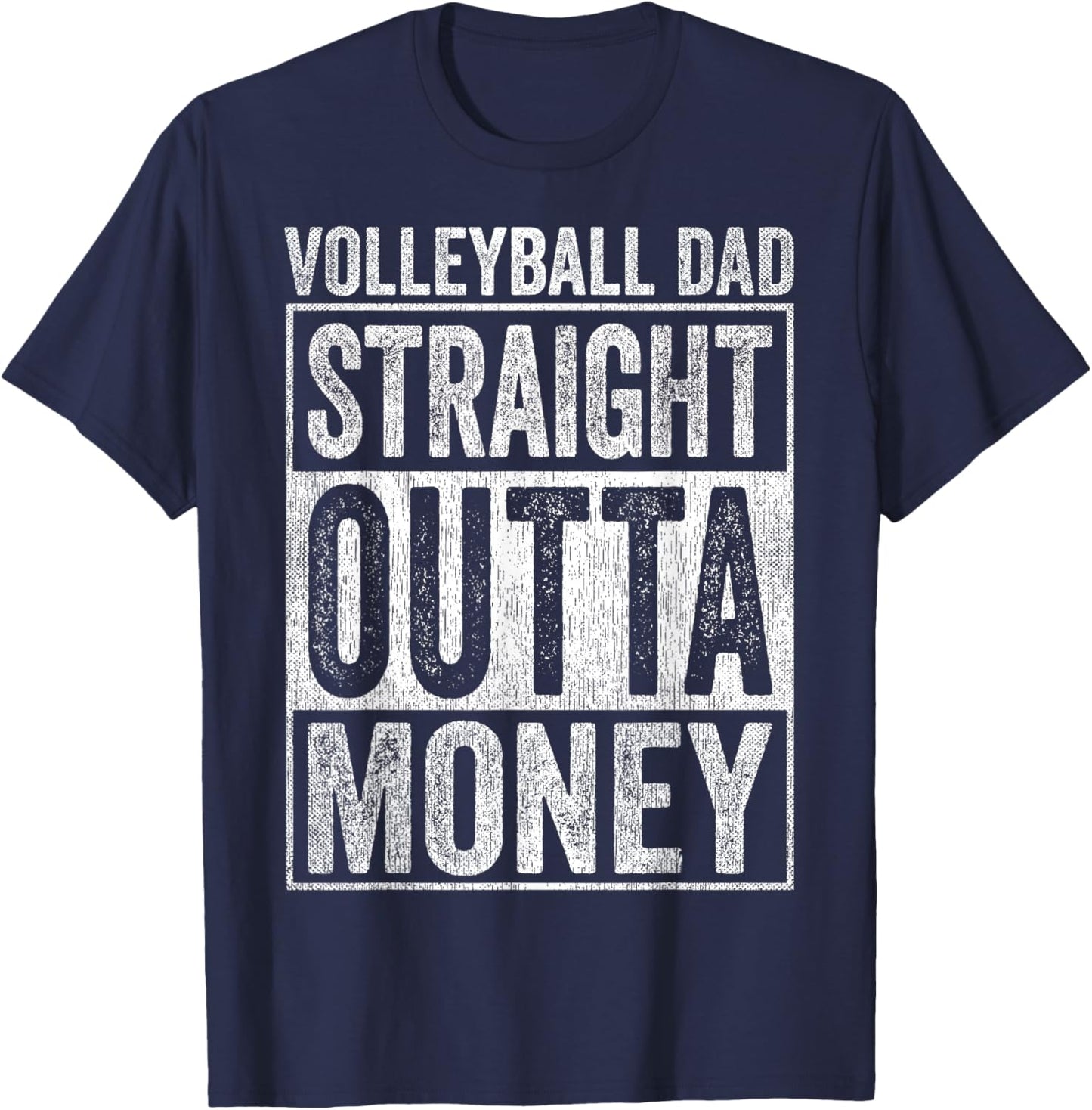 Volleyball Dad Straight Outta Money T-Shirt - T-Shirt | Navy