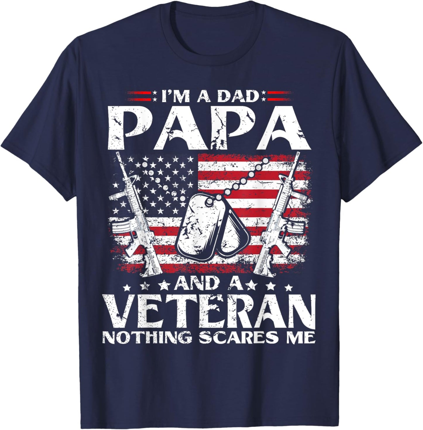 I'm A Dad Papa and A Veteran T Shirt for Dad Fathers Day T-Shirt - T-Shirt | Navy