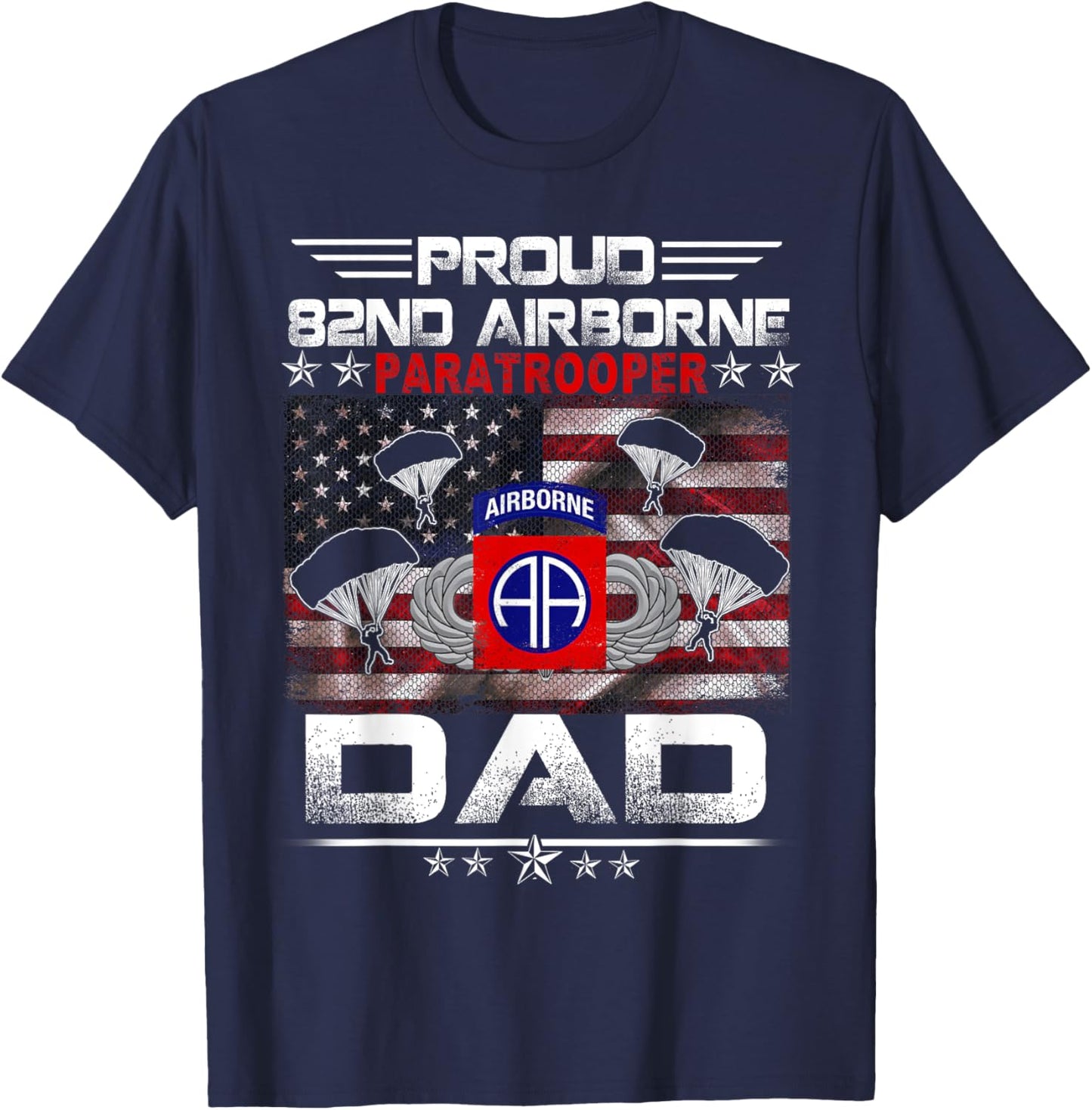 Proud 82nd Airborne Paratrooper Dad US Flag -Veteran Fathers T-Shirt - T-Shirt | Navy