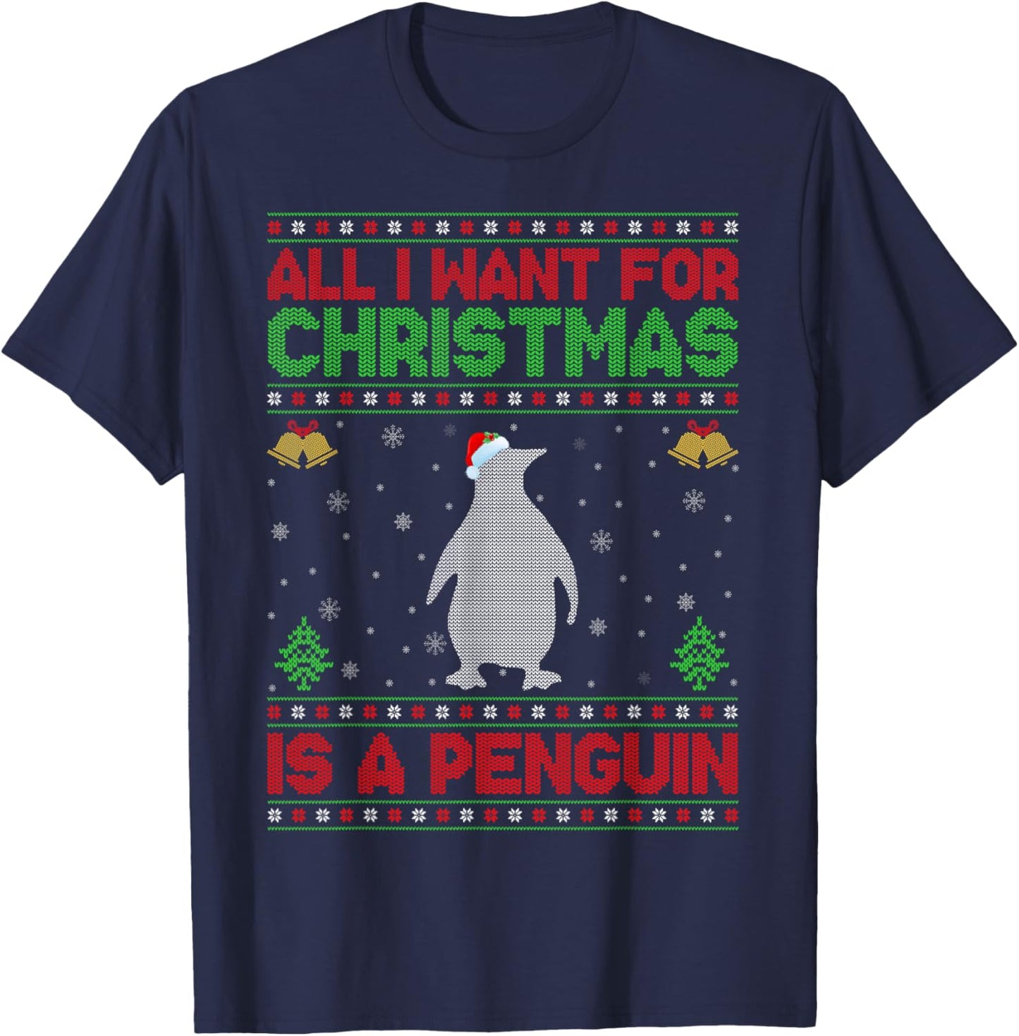 Funny Ugly All I Want For Christmas Is A Penguin T-Shirt - T-Shirt | Navy