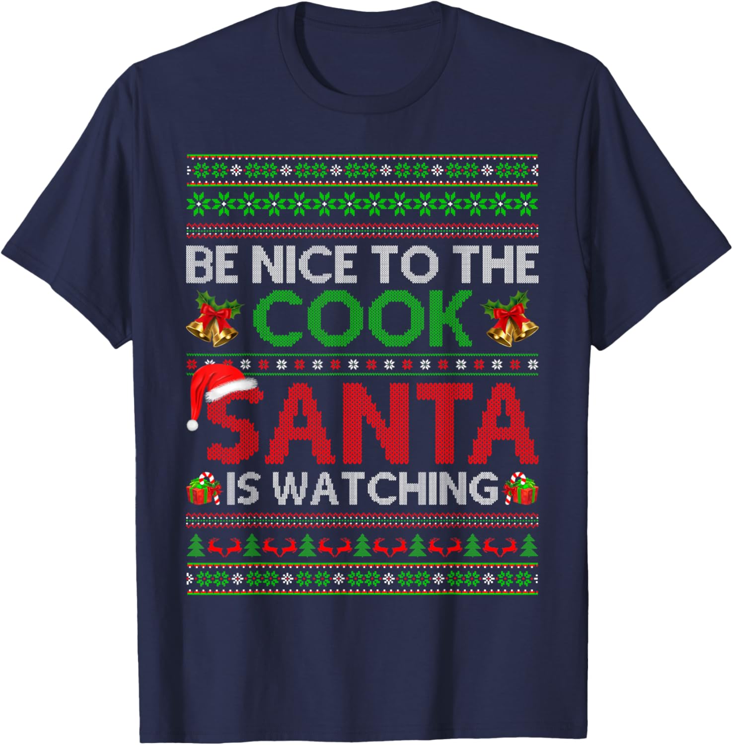 Be Nice To The Cook Santa Is Watching Ugly Cook Christmas T-Shirt - T-Shirt | Navy