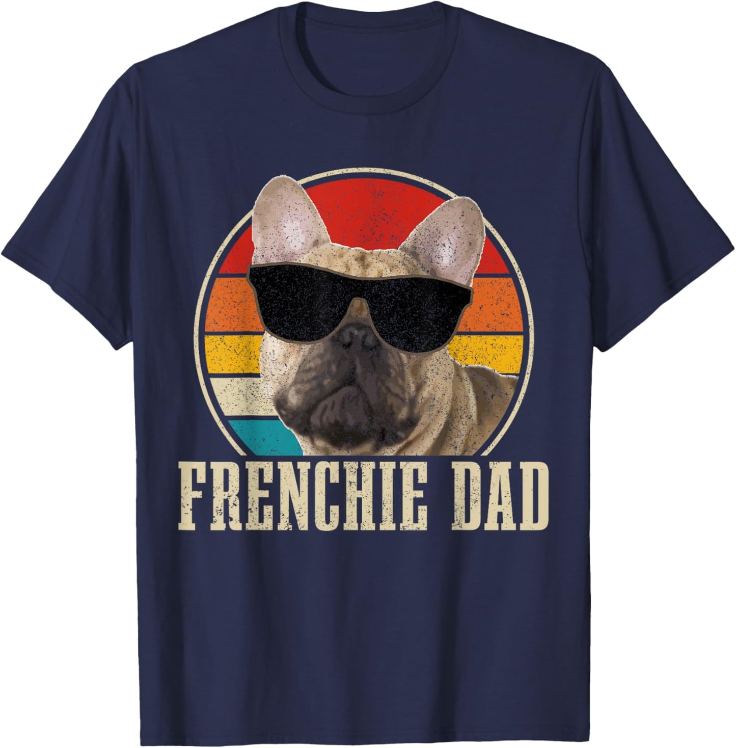 Frenchie Dad French Bulldog Vintage Funny Dog T-Shirt - T-Shirt | Navy