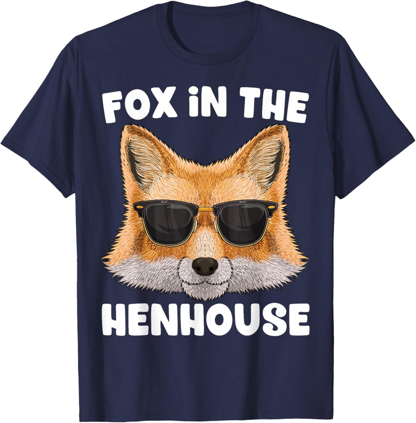 Fox In The Henhouse Funny Cute Fox Pun Don't Care Sarcastic T-Shirt - T-Shirt | Navy