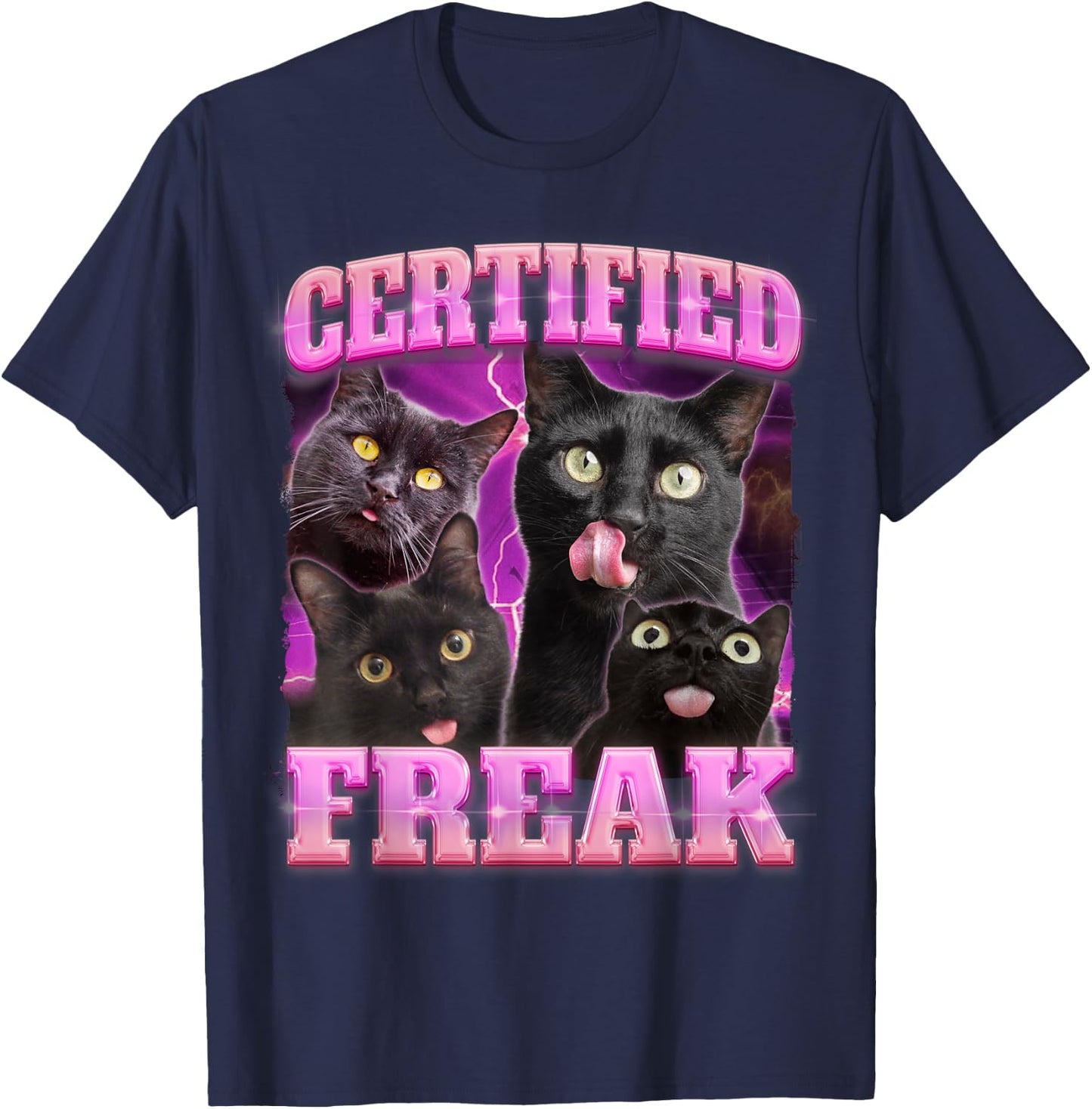 Certified Freak Black Cat Funny Meme Pet Cats Lovers Mom Men Women T-Shirt - T-Shirt | Navy