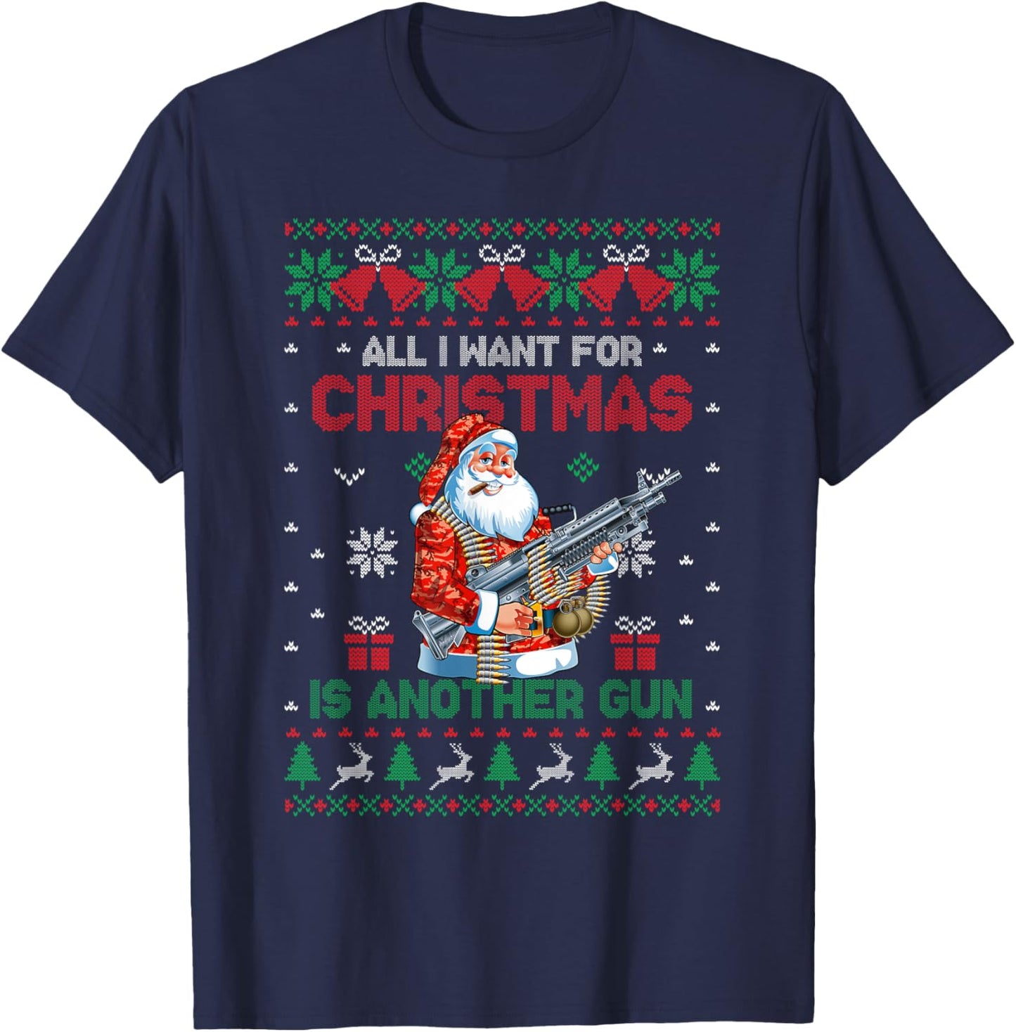 All I Want For Christmas Is Another Gun Ugly Sweater T-Shirt - T-Shirt | Navy