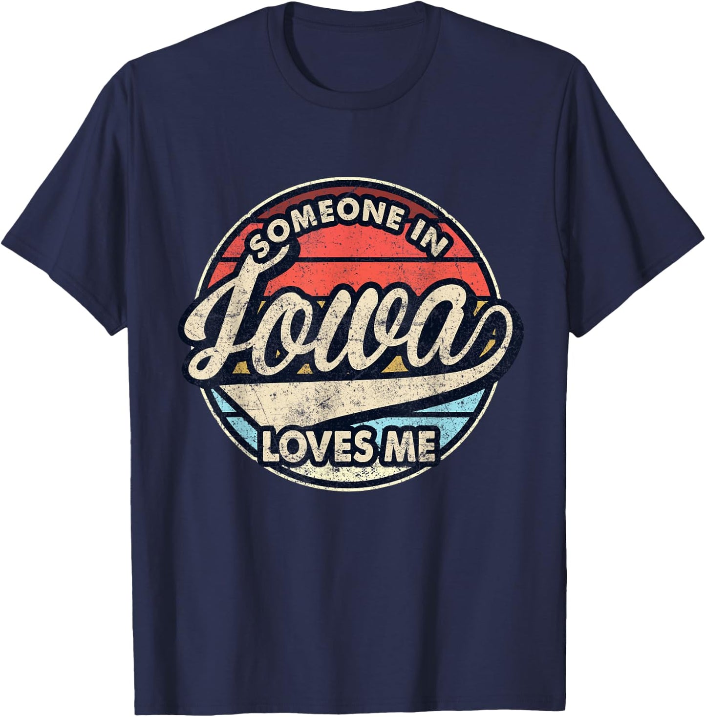 Someone In Iowa Loves Me US State Cool Retro T-Shirt - T-Shirt | Navy