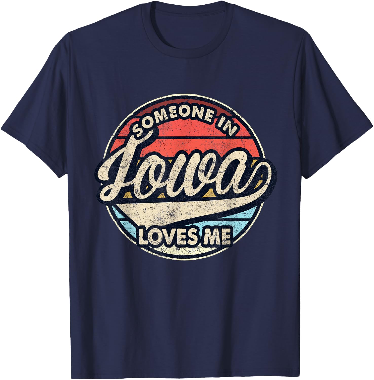 Someone In Iowa Loves Me US State Cool Retro T-Shirt - T-Shirt | Navy
