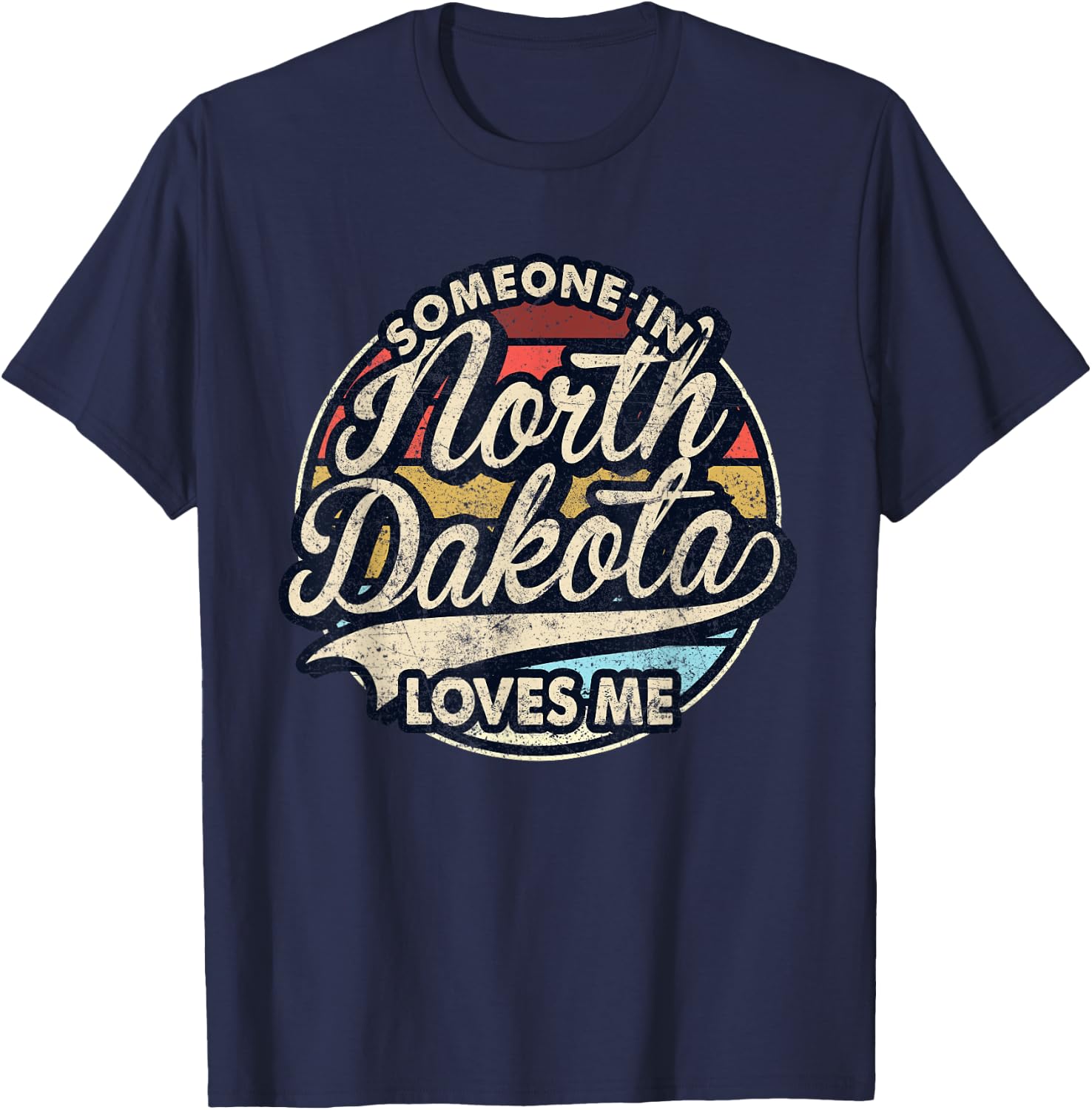 Someone In North Dakota Loves Me US State Cool Retro T-Shirt - T-Shirt | Navy