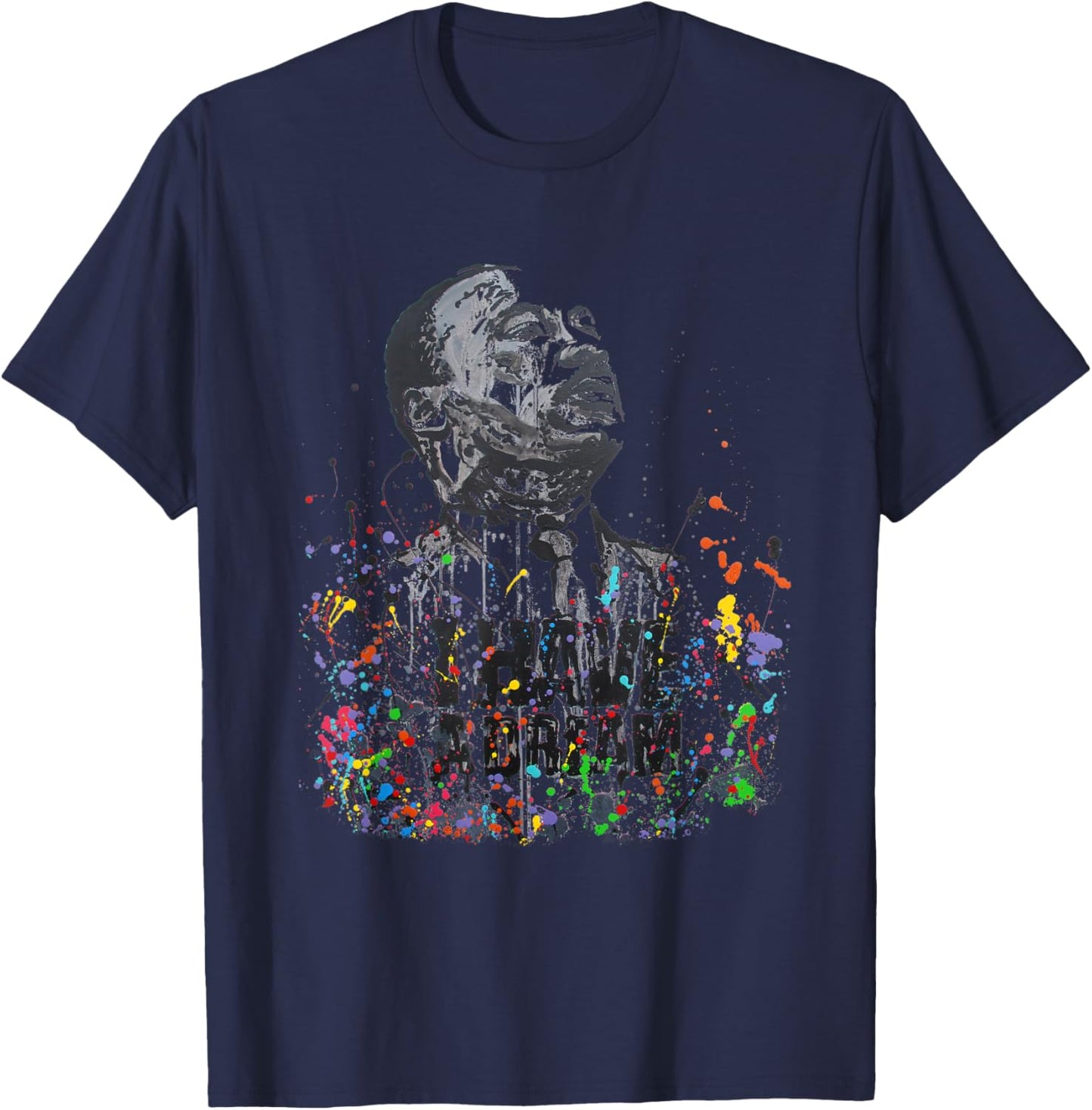 Martin Luther King Jr. Day I Have a Dream MLK Day T-Shirt - T-Shirt | Navy