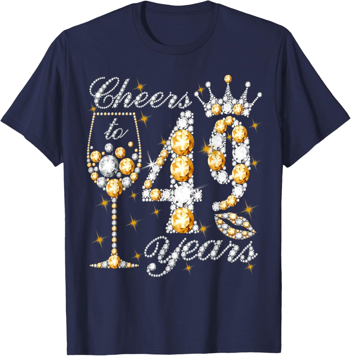 Cheers to 49 Years Old Happy 49th Birthday Queen Drink Wine T-Shirt - T-Shirt | Navy