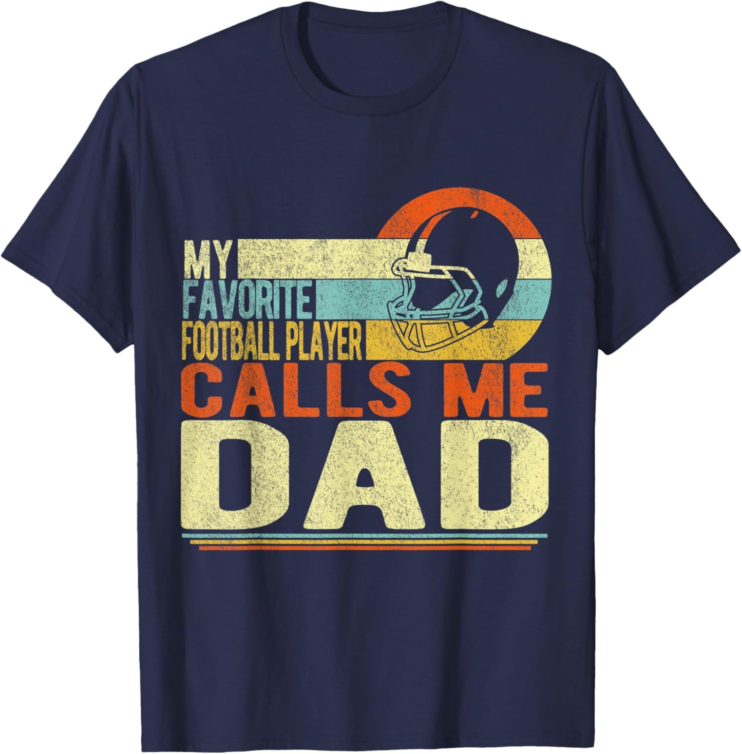 My Favorite Football Player Calls Me Dad Football Player Dad T-Shirt - T-Shirt | Navy