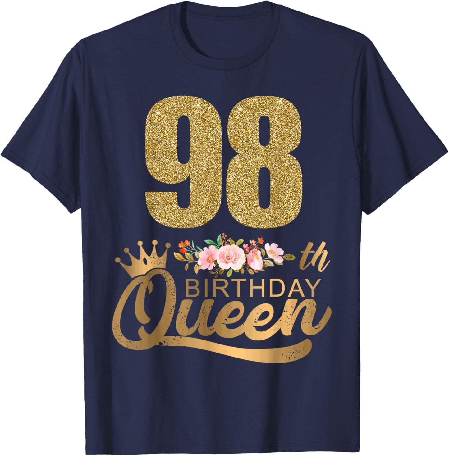 Queen Birthday 98th Crown Birthday Party 98 Year Old Floral T-Shirt - T-Shirt | Navy