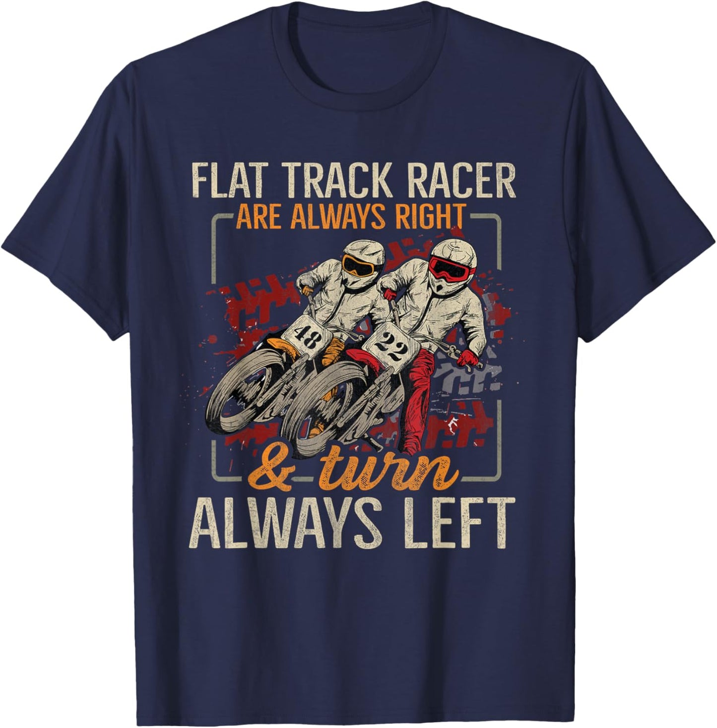 Racing Flat Track Motorcycle Design for a Flat Track Racer T-Shirt - T-Shirt | Navy