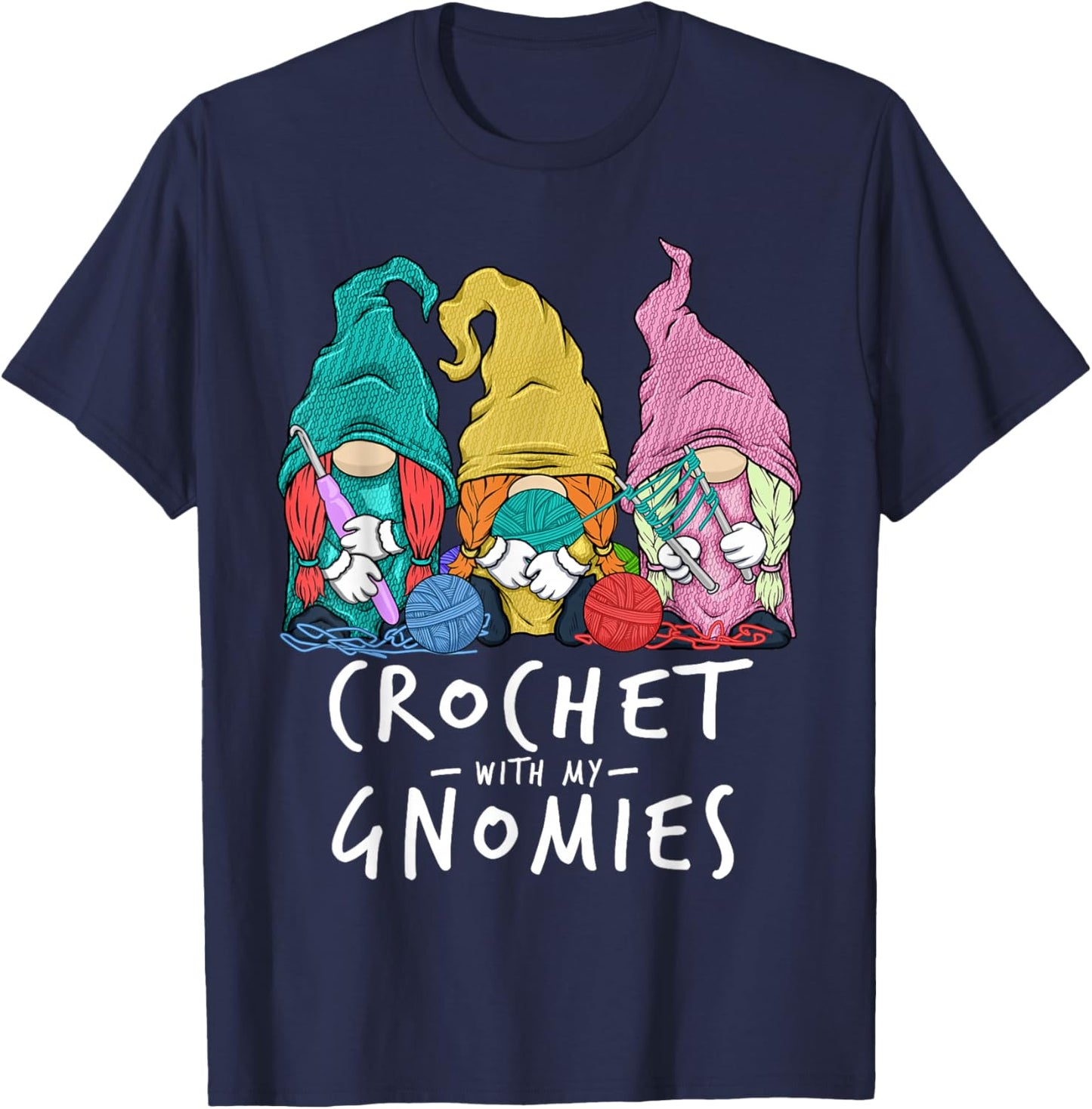 Crochet Gnomes Crochet With My Gnomies Crocheting T-Shirt - T-Shirt | Navy