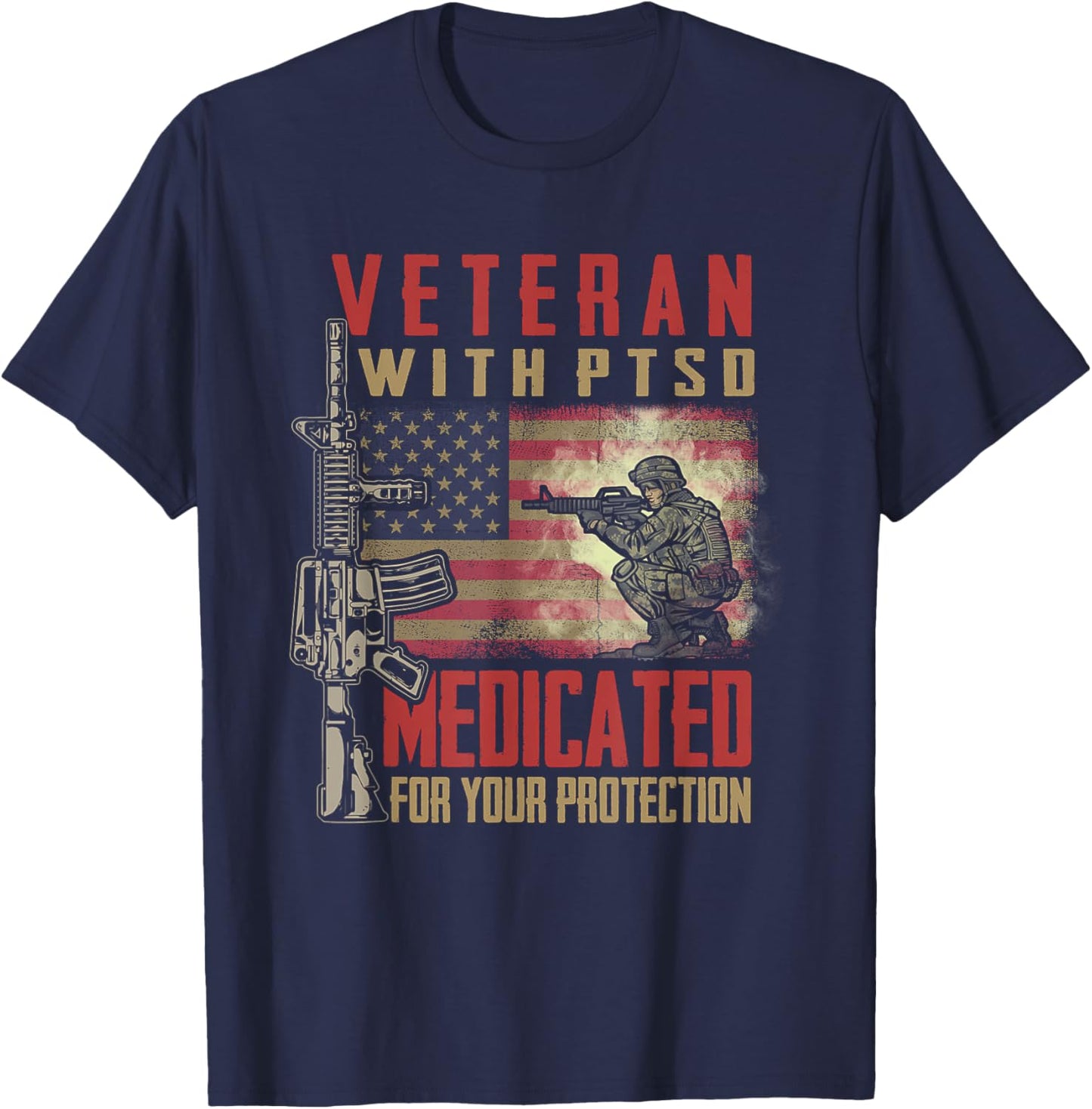 Veteran with PTSD Medicated for Your Protection T-Shirt - T-Shirt | Navy