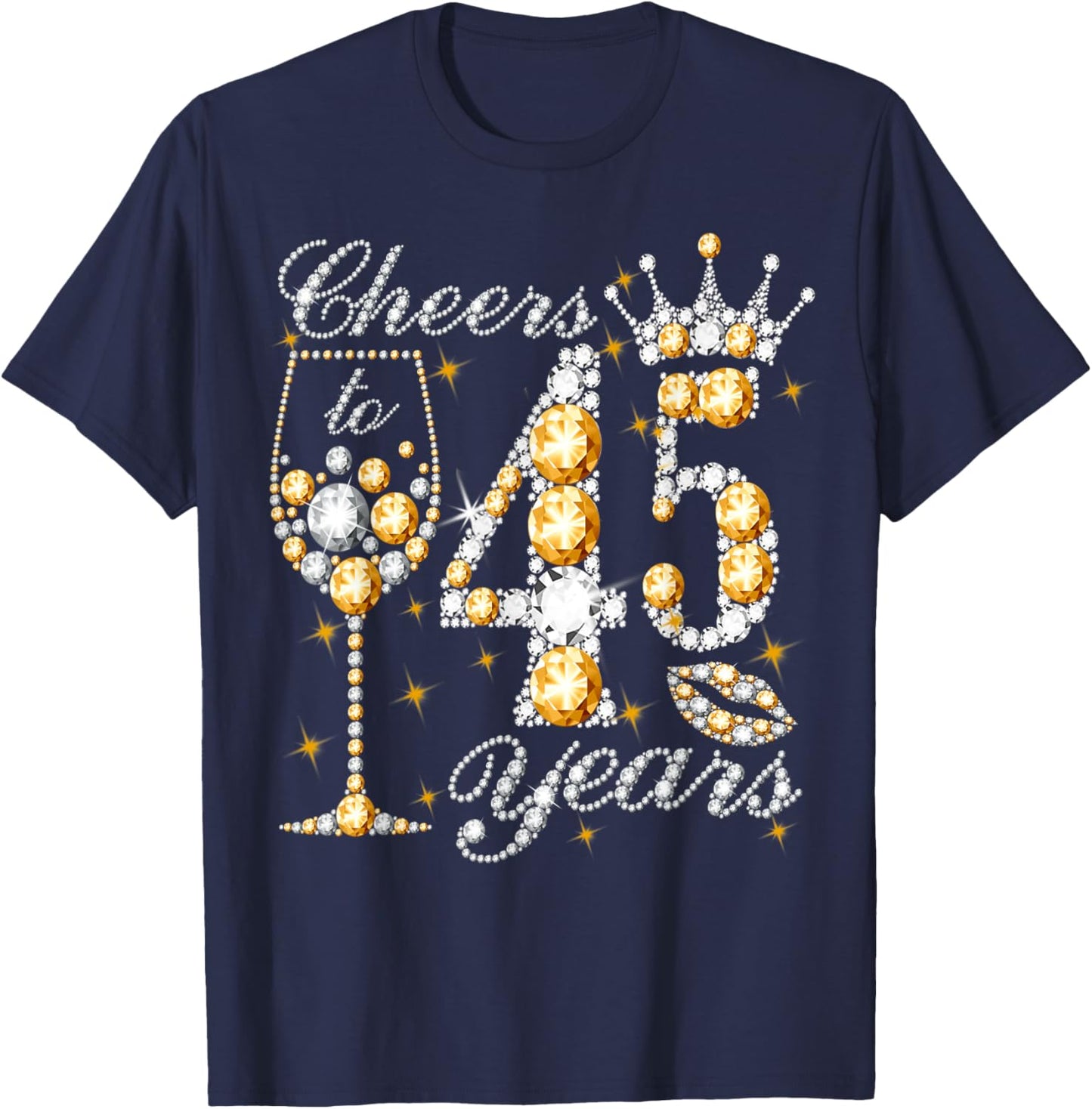 Cheers to 45 Years Old Happy 45th Birthday Queen Drink Wine T-Shirt - T-Shirt | Navy