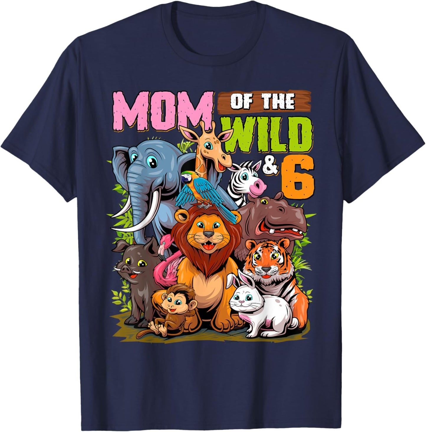 Mom of the Wild & 6 Zoo Theme Jungle Animal 6th Birthday T-Shirt - T-Shirt | Navy