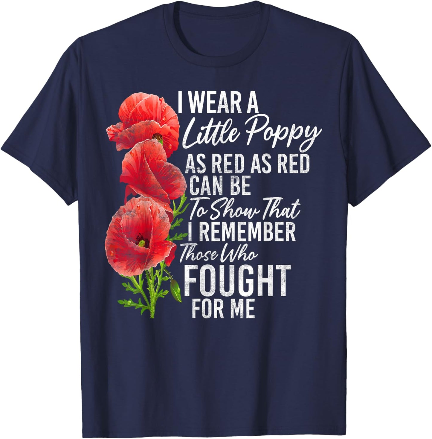 Wear A Little Poppy That I Remember These Who Fought For Me T-Shirt - T-Shirt | Navy