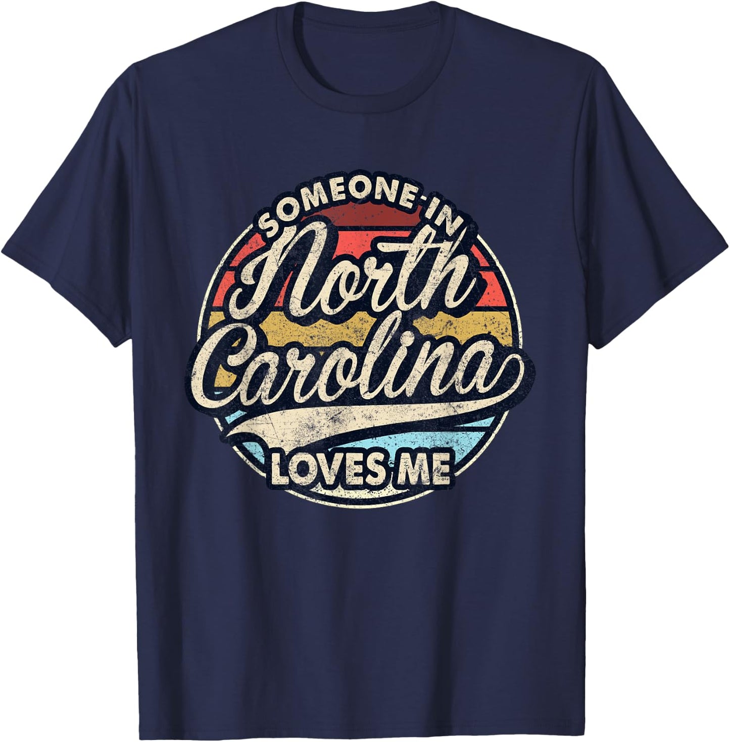 Someone In North Carolina Loves Me US State Cool Retro T-Shirt - T-Shirt | Navy