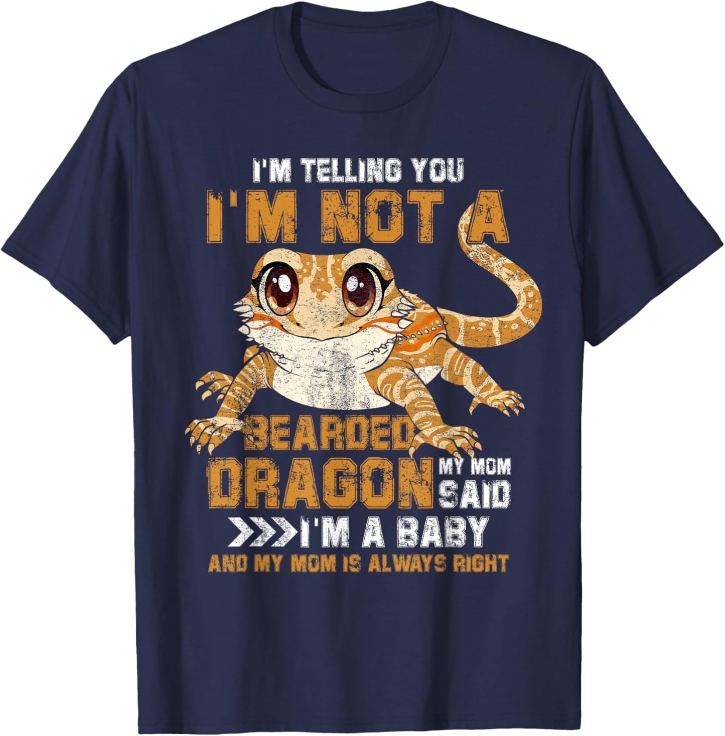 I'm Telling You I'm Not Bearded Dragon My Mom Said I'm Baby T-Shirt - T-Shirt | Navy