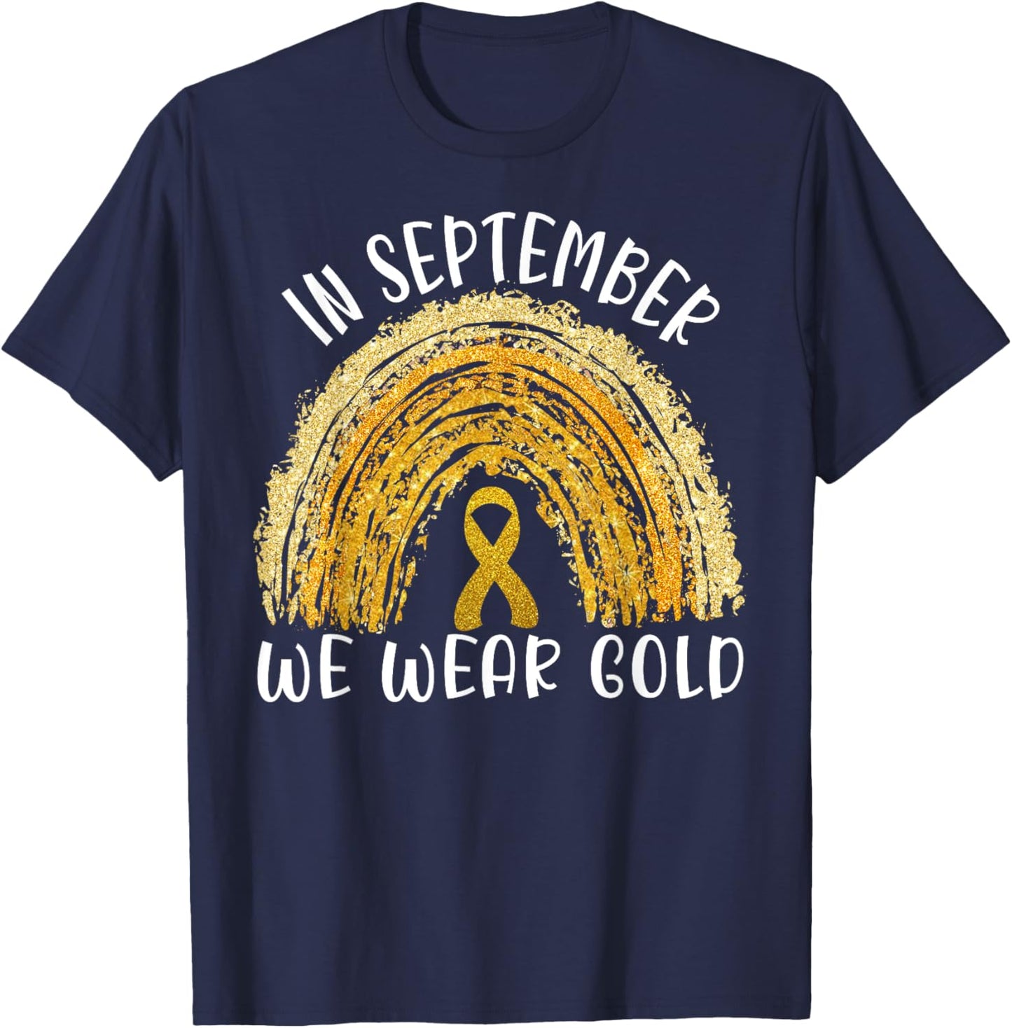 In September We Wear Gold Rainbow Childhood Cancer awareness T-Shirt - T-Shirt | Navy