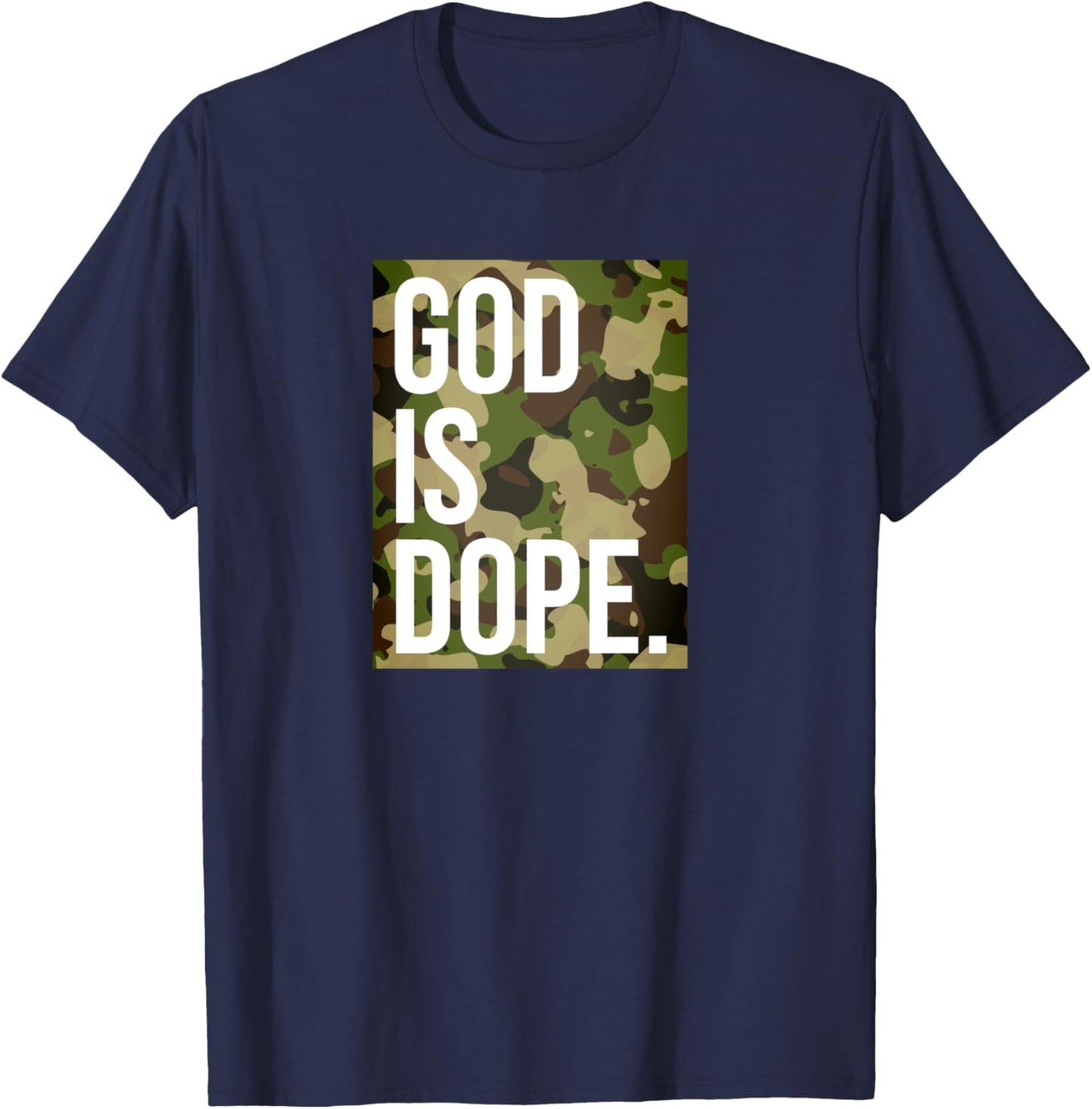 God Is Dope In Camouflage Camo Hunting Christian Men Women T-Shirt - T-Shirt | Navy