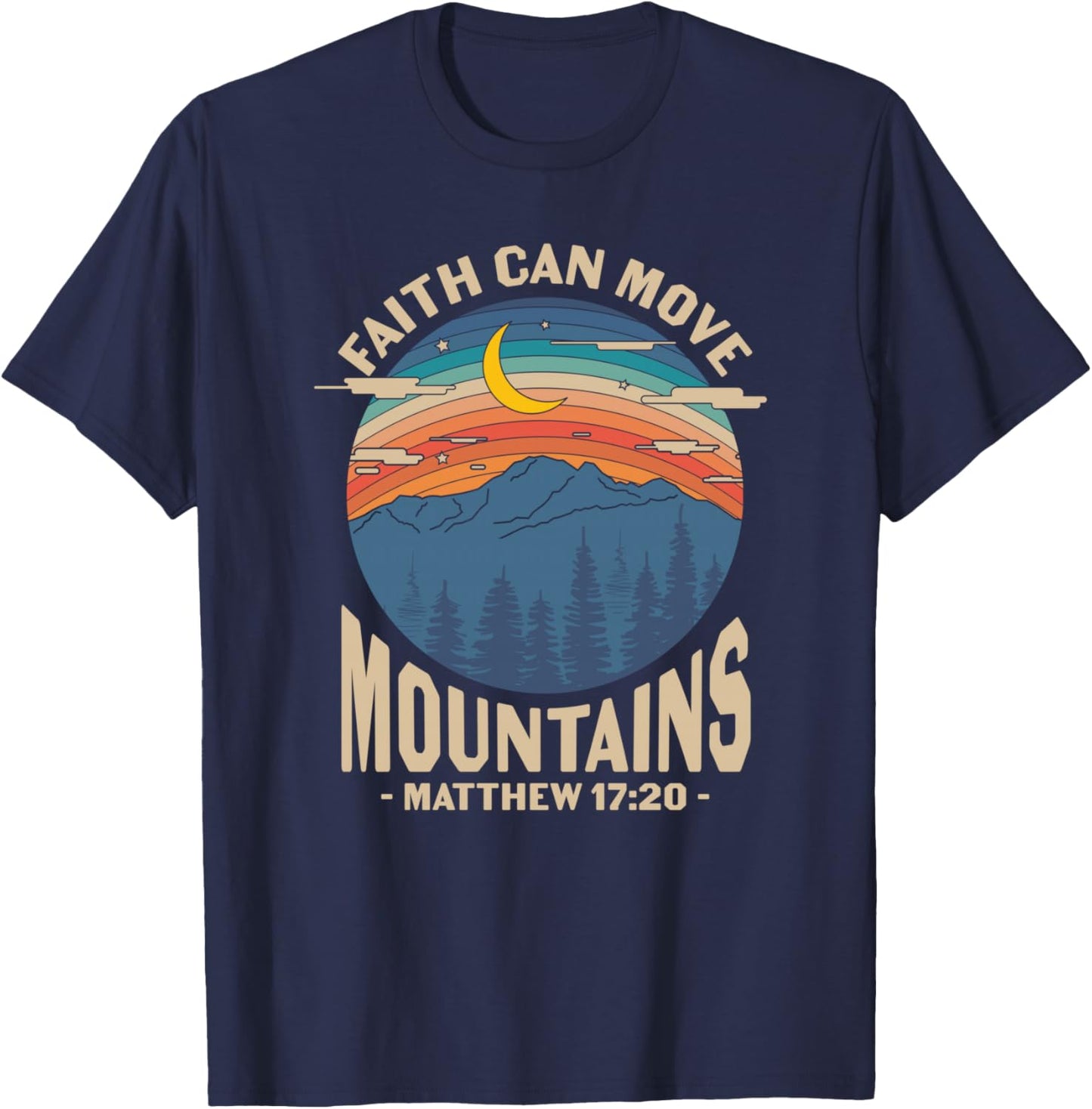 Faith Can Move Mountains Matthew 17:20 Christian Bible Verse T-Shirt - T-Shirt | Navy