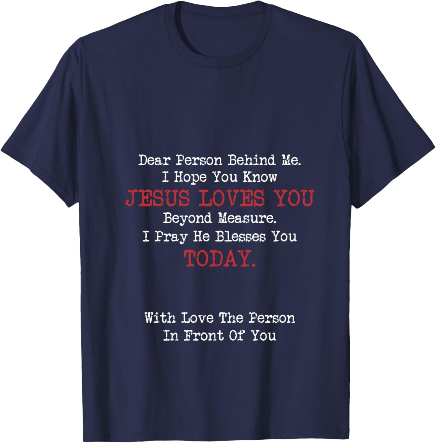 Dear Person Behind Me Jesus Christian Saying T-Shirt - T-Shirt | Navy