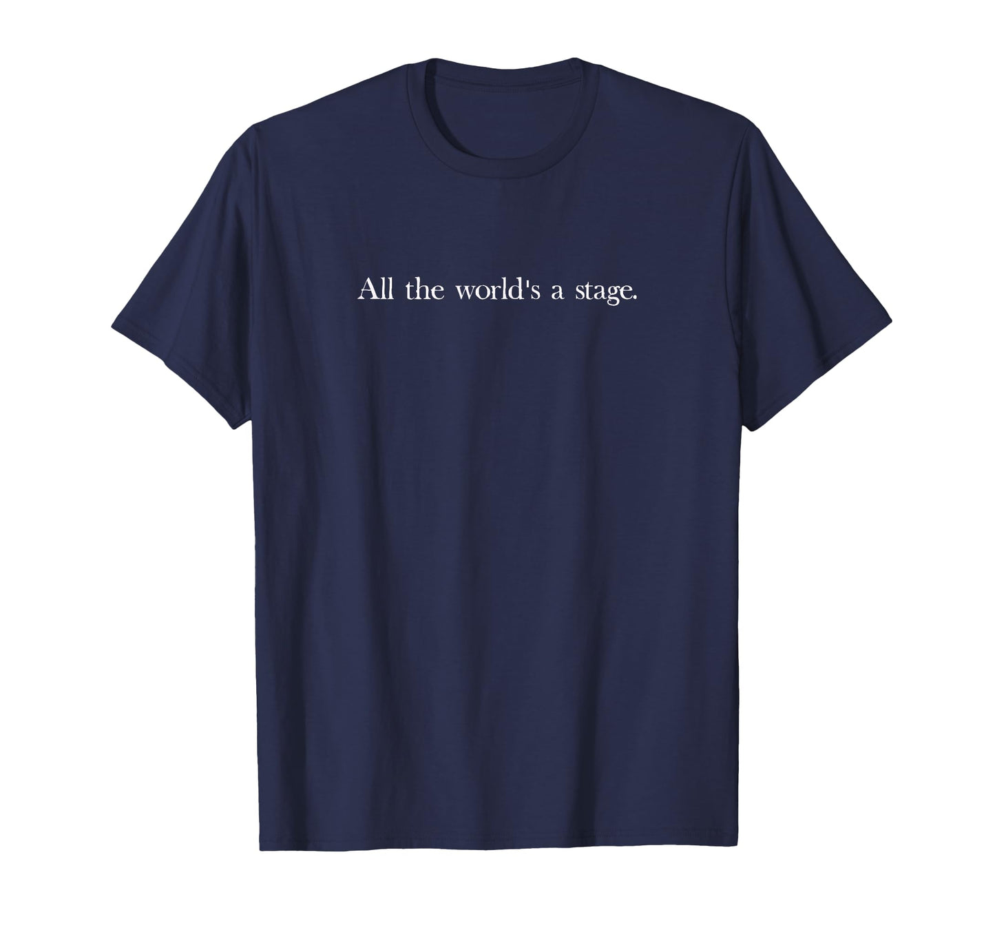 All the World's a Stage Shakespeare Quote T-Shirt