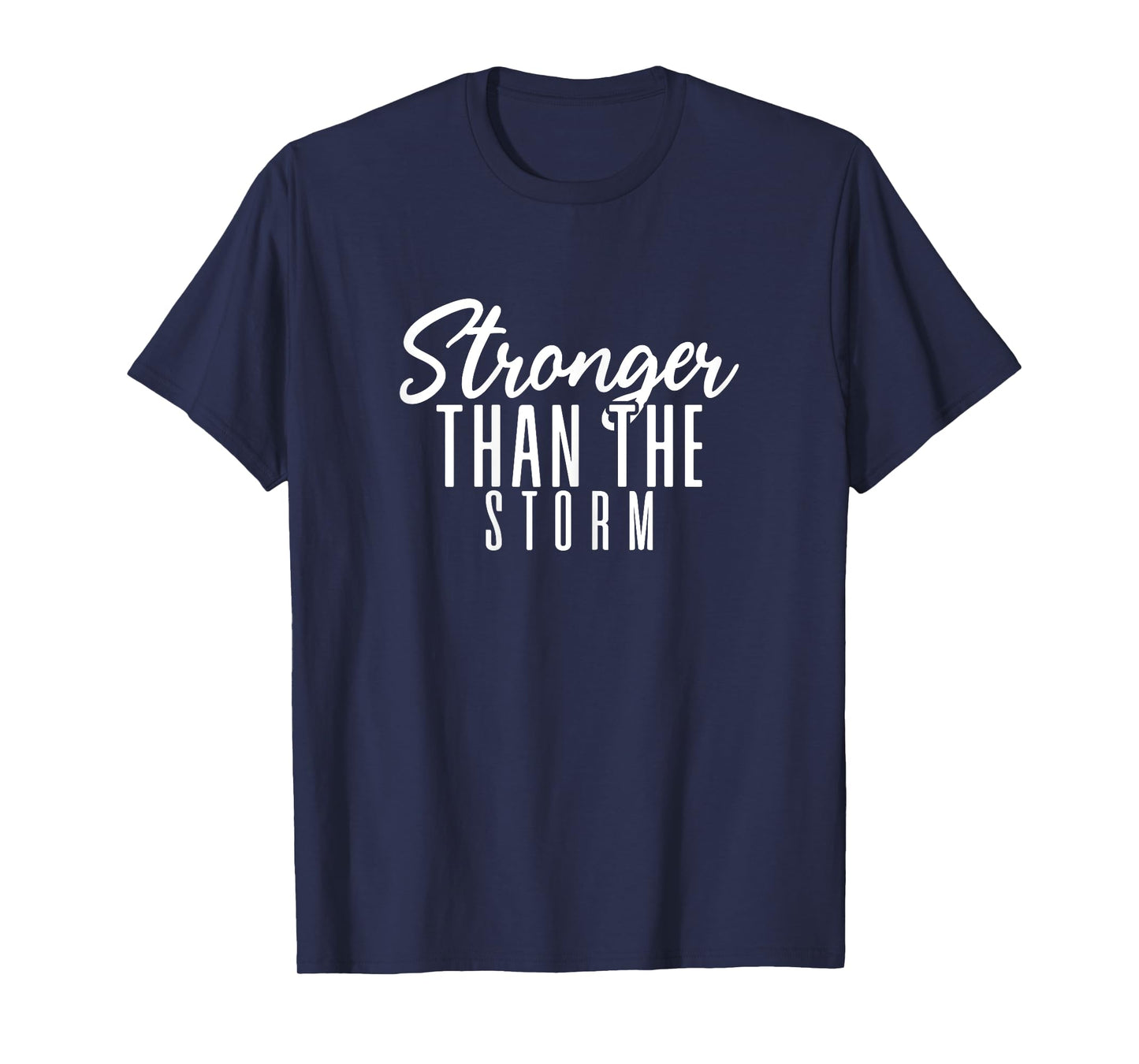 Womens Stronger Than The Storm Positive Quote Inspirational Pun T-Shirt