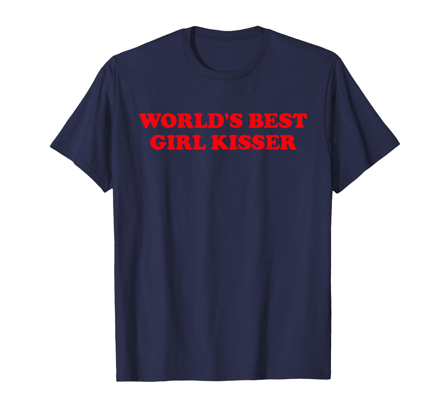 World's Best Girl Kisser Funny LGBTQ Design T-Shirt