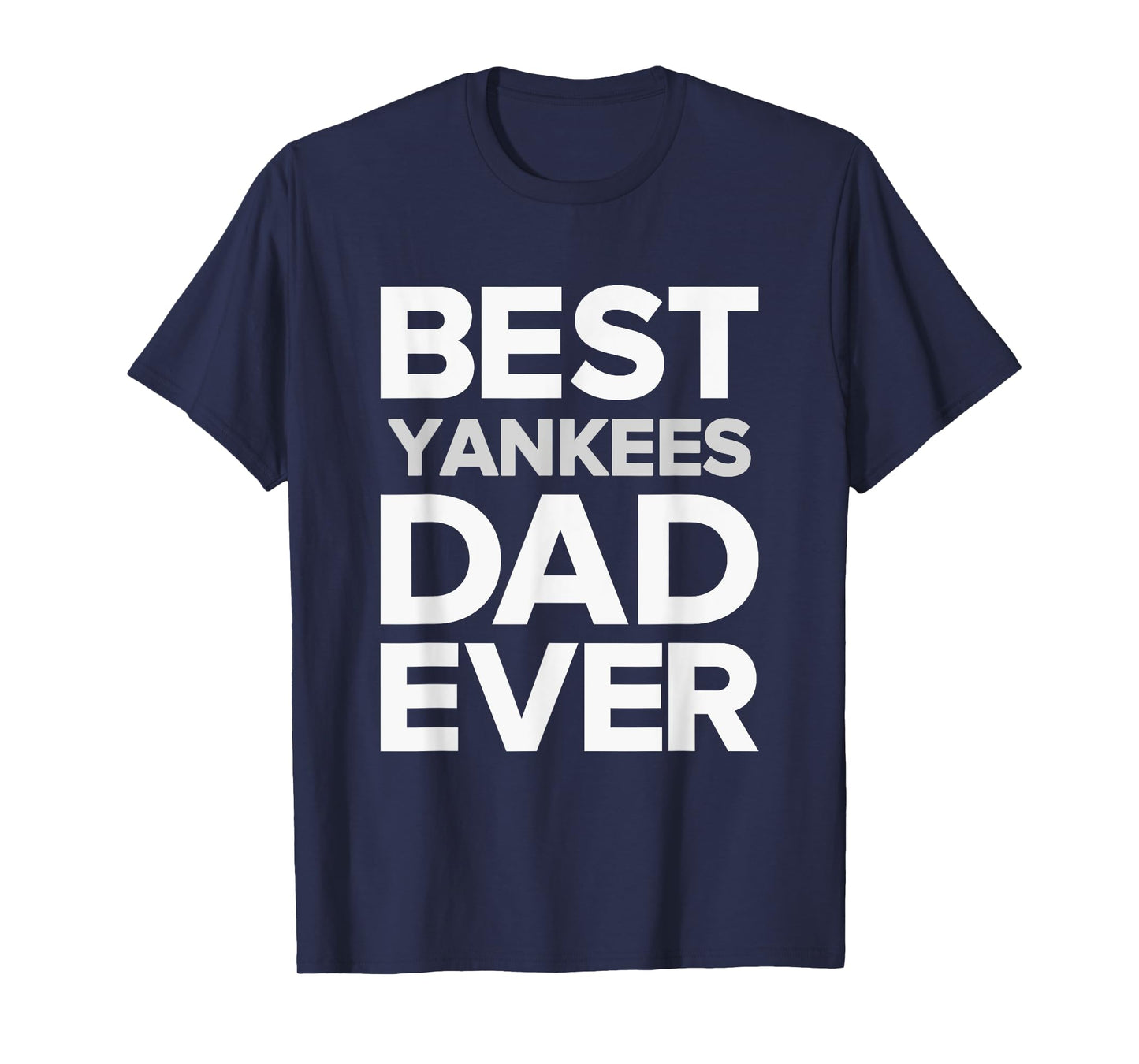Yankees North Best DAD Ever HS T-Shirt