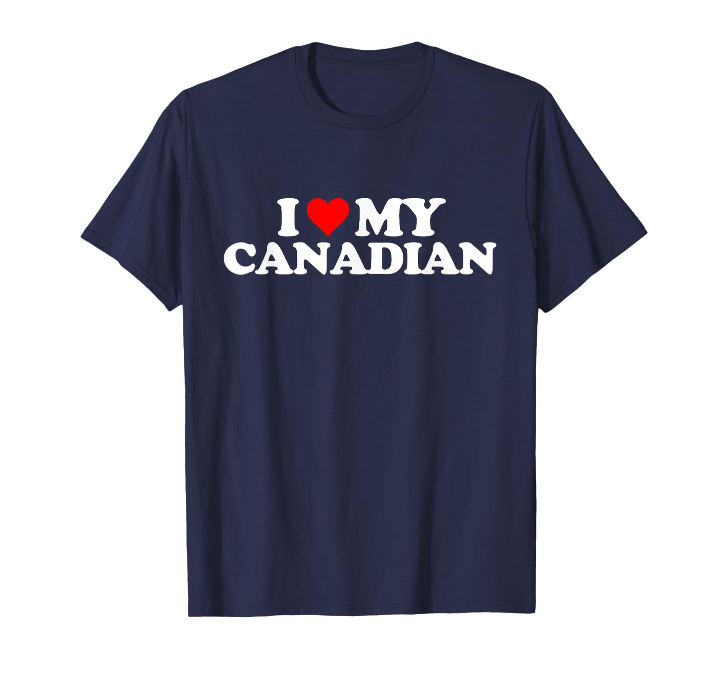 I Love Heart My Canadian - Canada T-Shirt