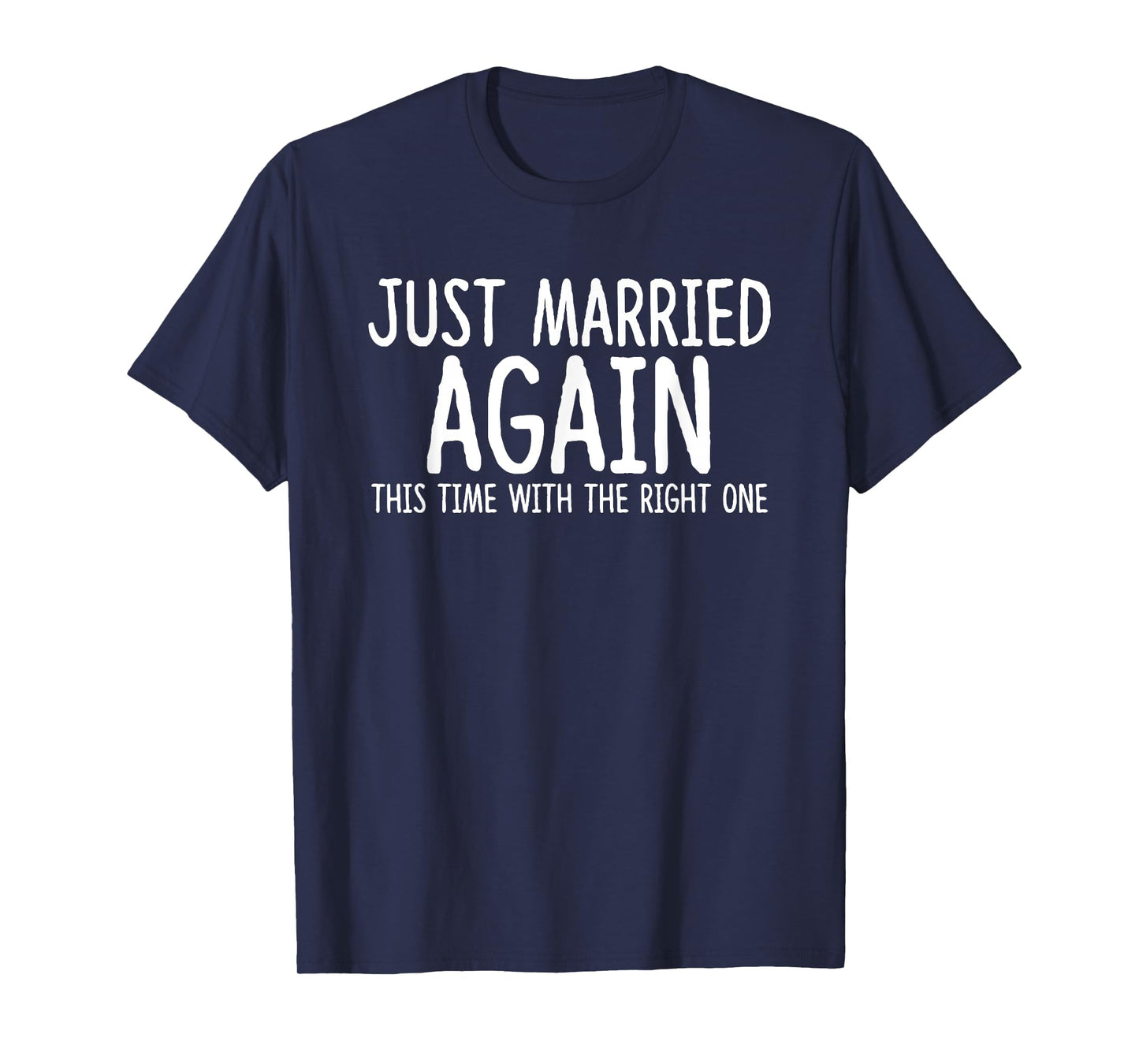 Just Married Again - Second Wedding Shirt T-Shirt