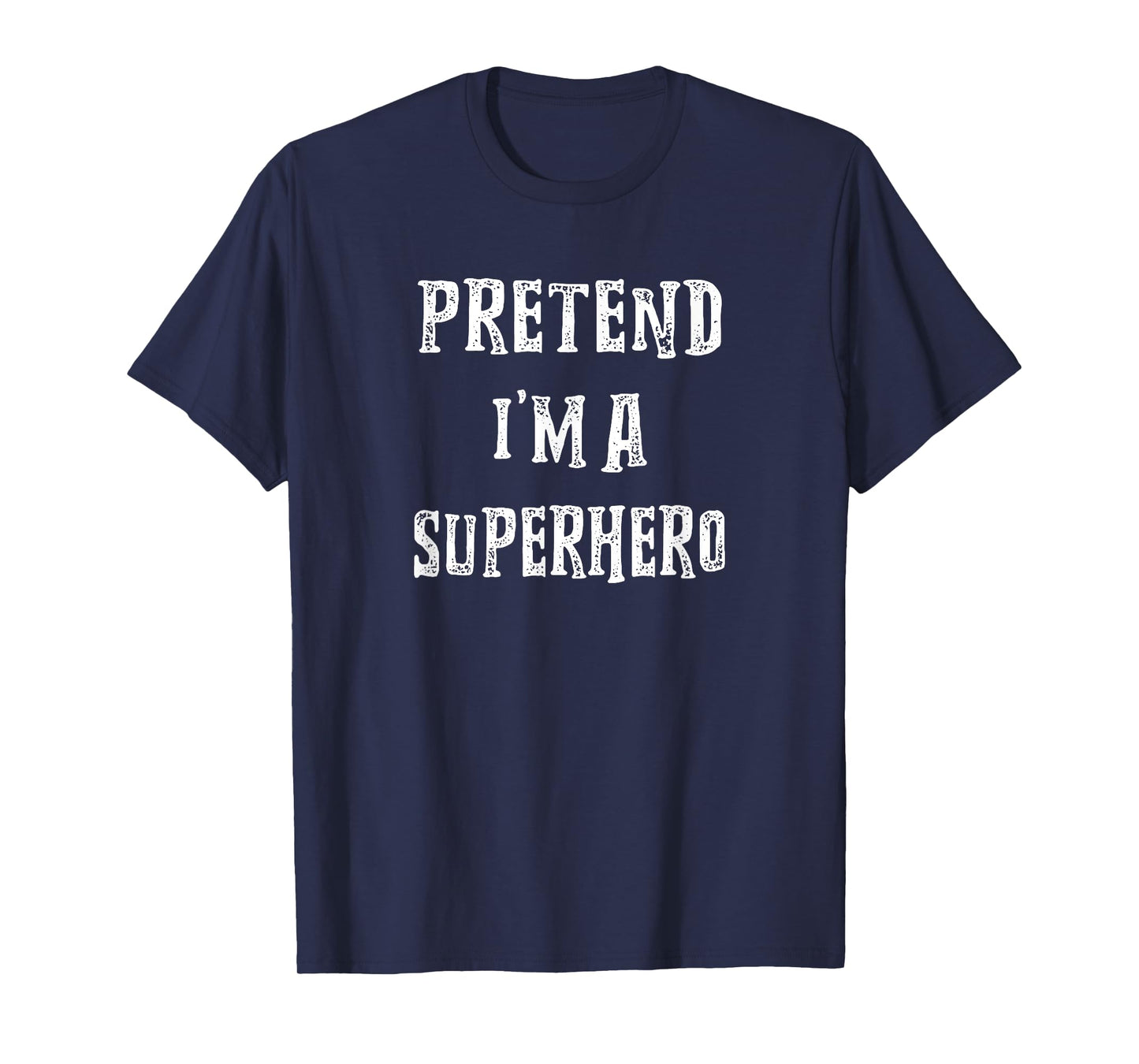 Pretend I'm A Superhero Halloween Costume Couples Matching T-Shirt