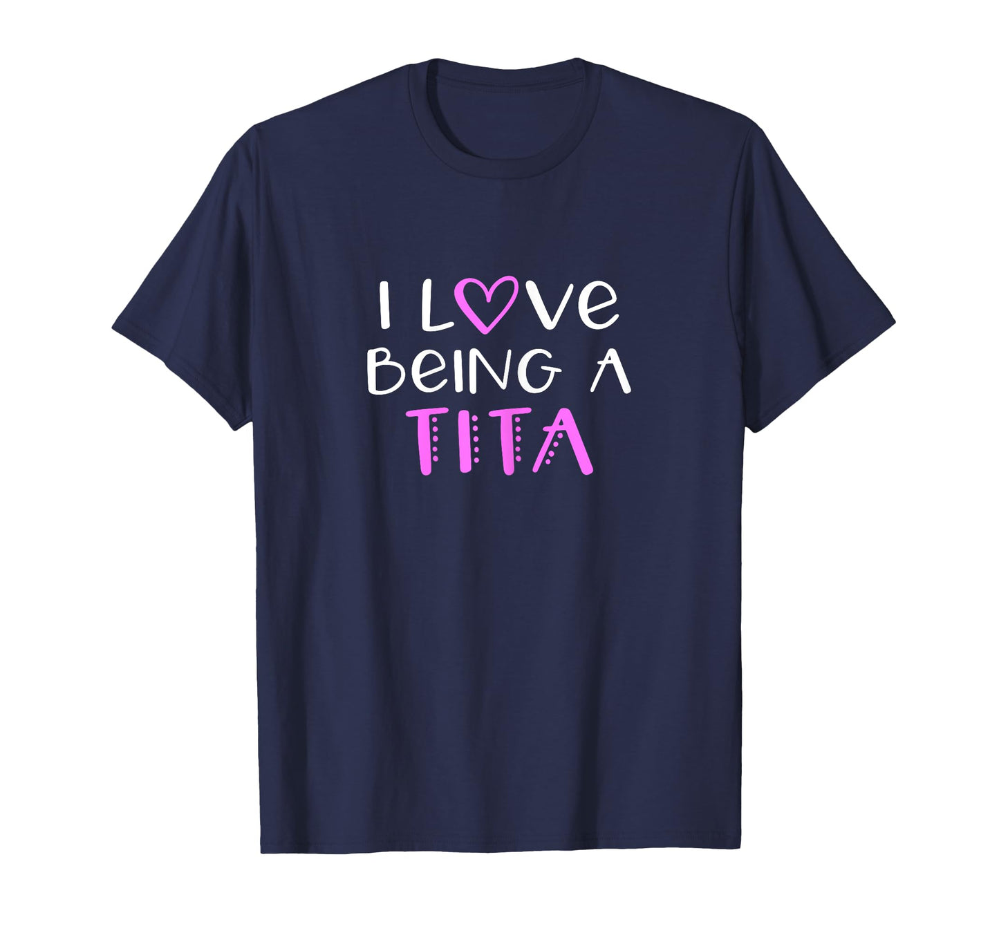 I Love Being A Tita Cute Cool T-Shirt