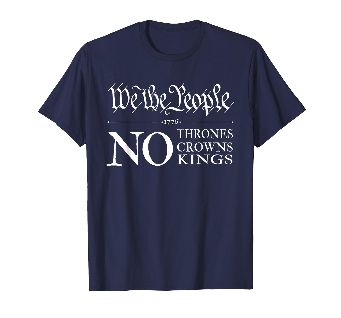 We The People No Thrones, Crowns, Kings T-Shirt