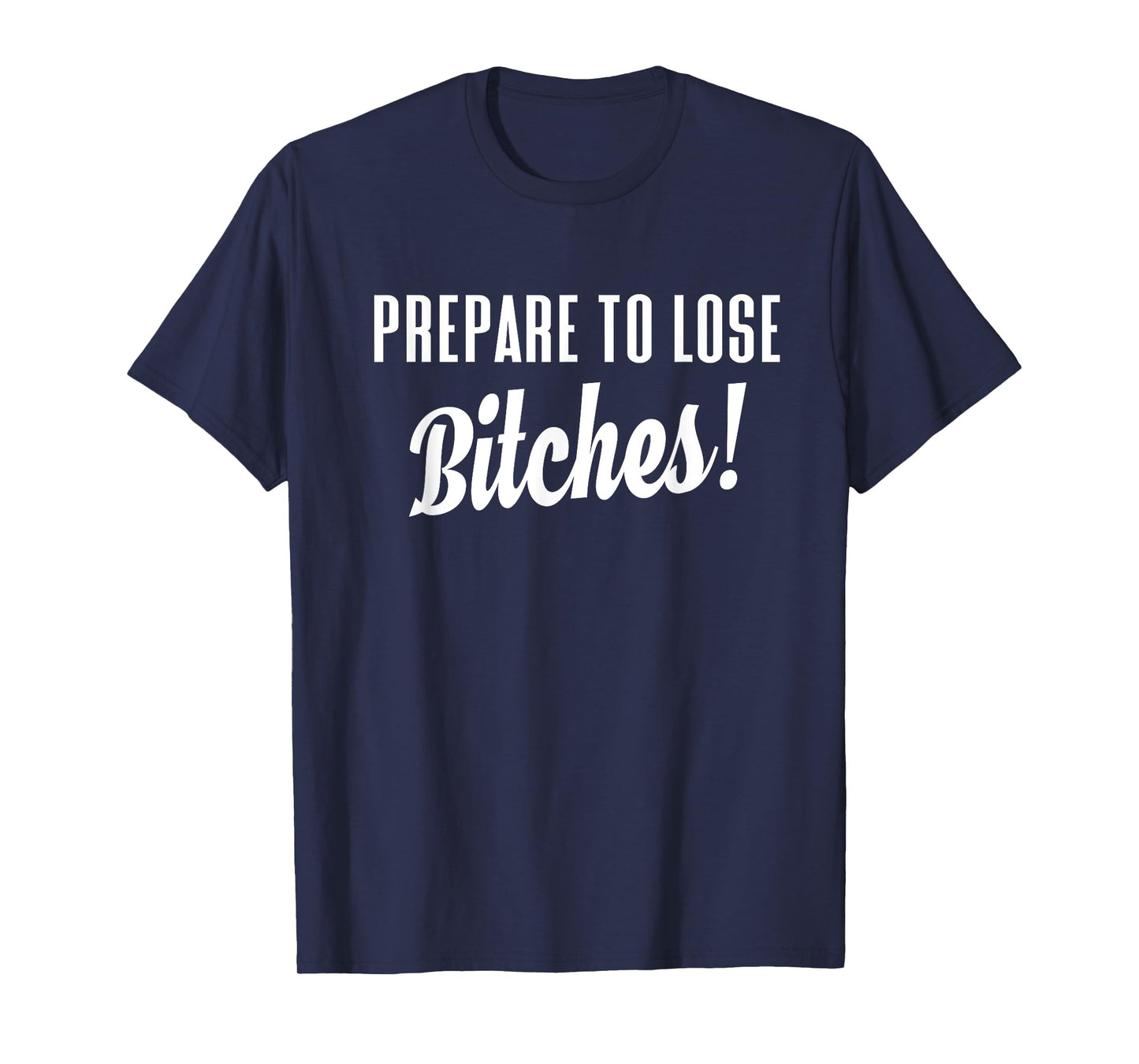Prepare to Lose Game Player T Shirt T-Shirt