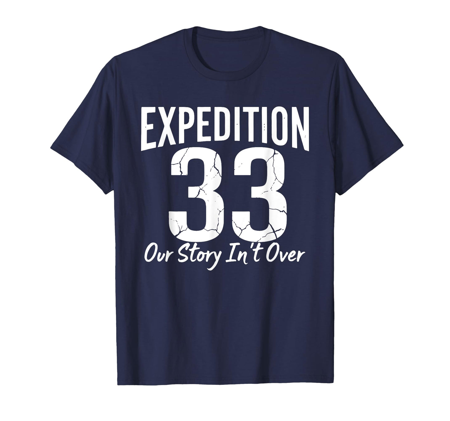 Expedition 33 Our Story Isn't Over Cracked Font Design T-Shirt