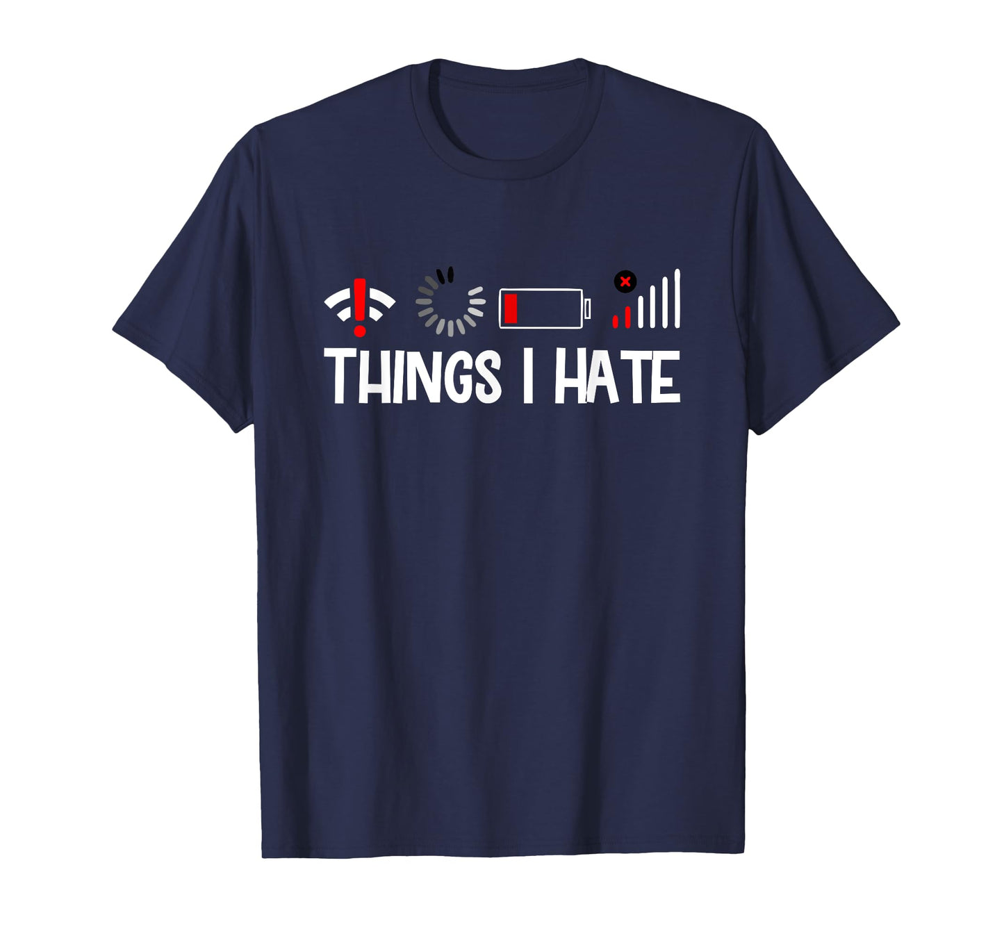 Things I Hate Programmer Gamer Computer Nerd Funny Gift Idea T-Shirt